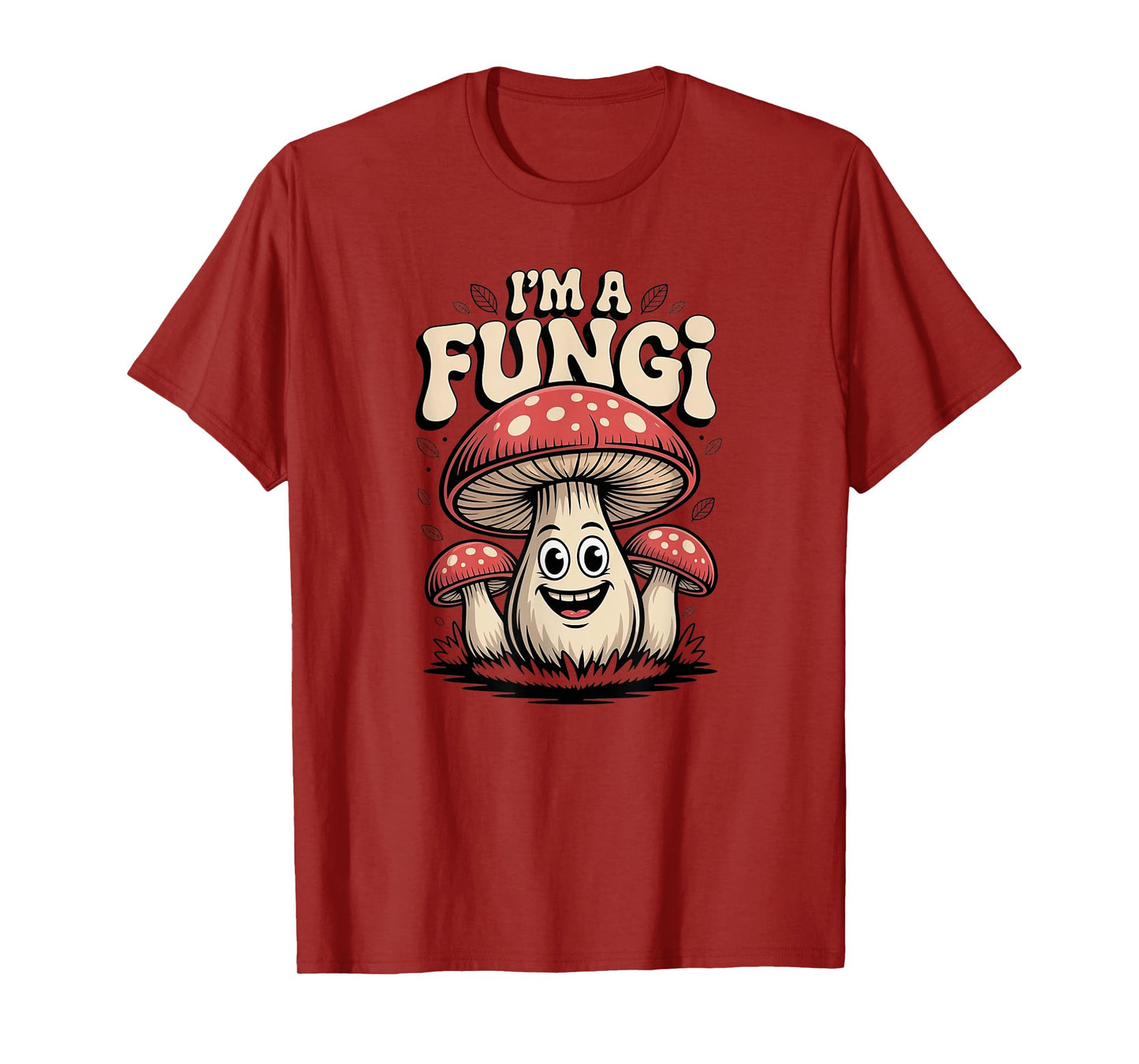 I'm A Fungi Funny Mushrooms Fun Guy Pun Biology Fungi T-Shirt