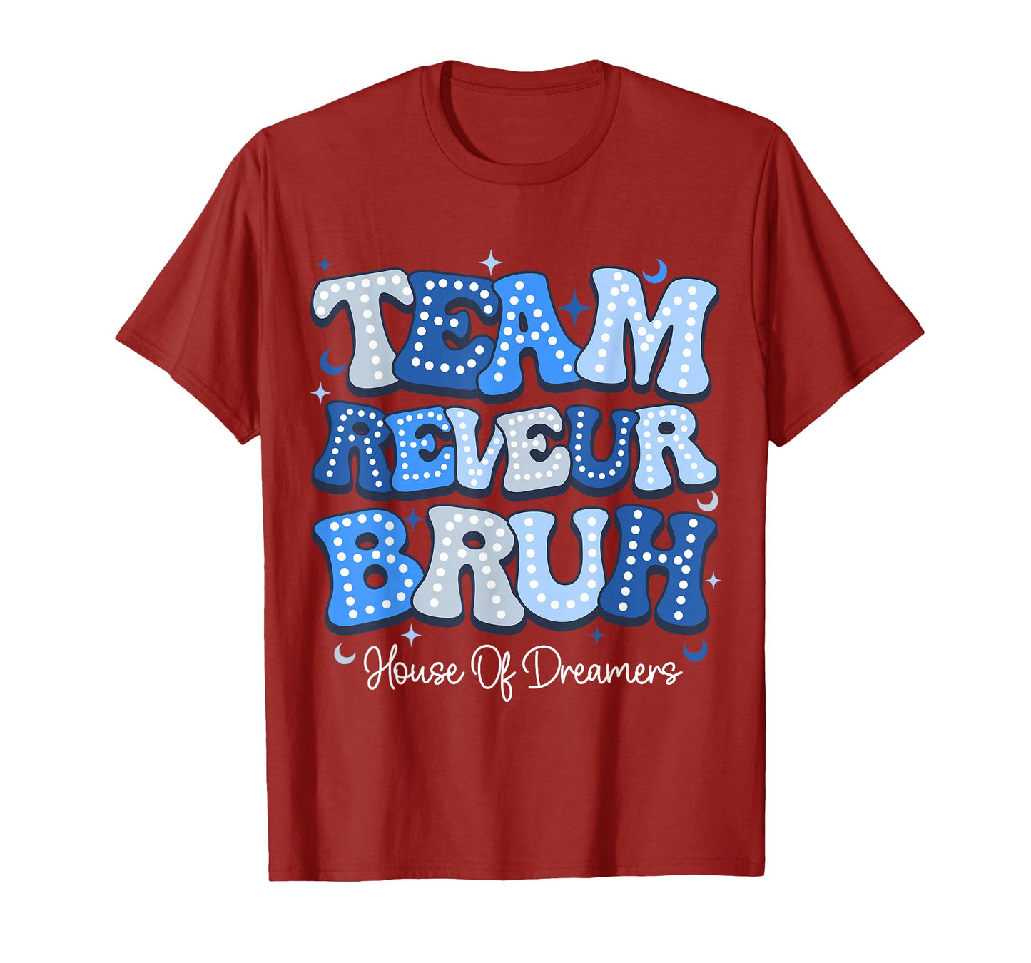 Team Reveur Bruh House Of Dreamers RCA School System T-Shirt