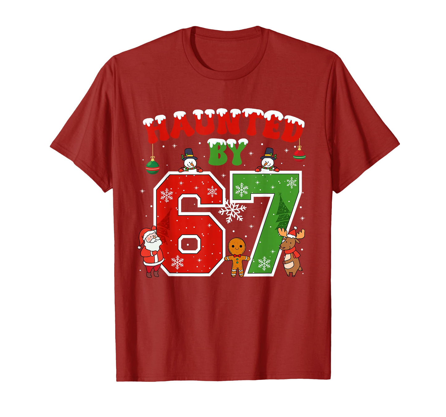 Haunted by 67 Funny Six Seven Meme 6 7 Christmas T-Shirt