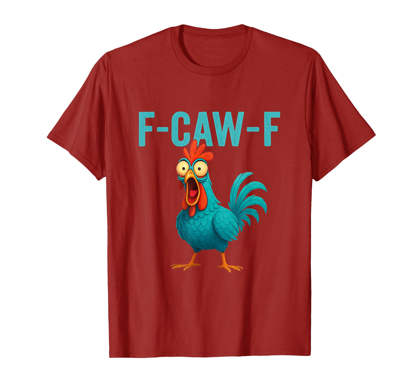 F-CAW-F Funny Rooster Chicken Farm Animal Humor Bird Lovers T-Shirt