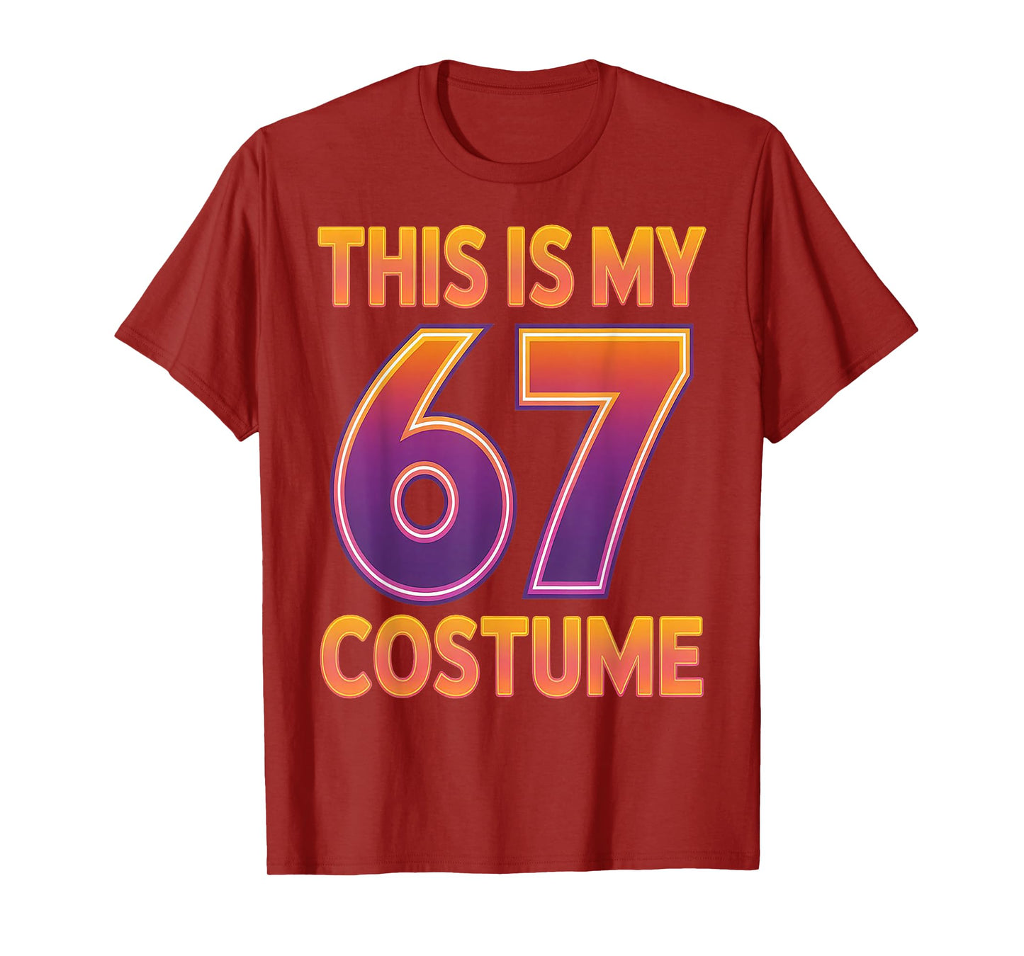This is My Halloween 67 Costume Number 6 7 Meme Saying 6 7 T-Shirt