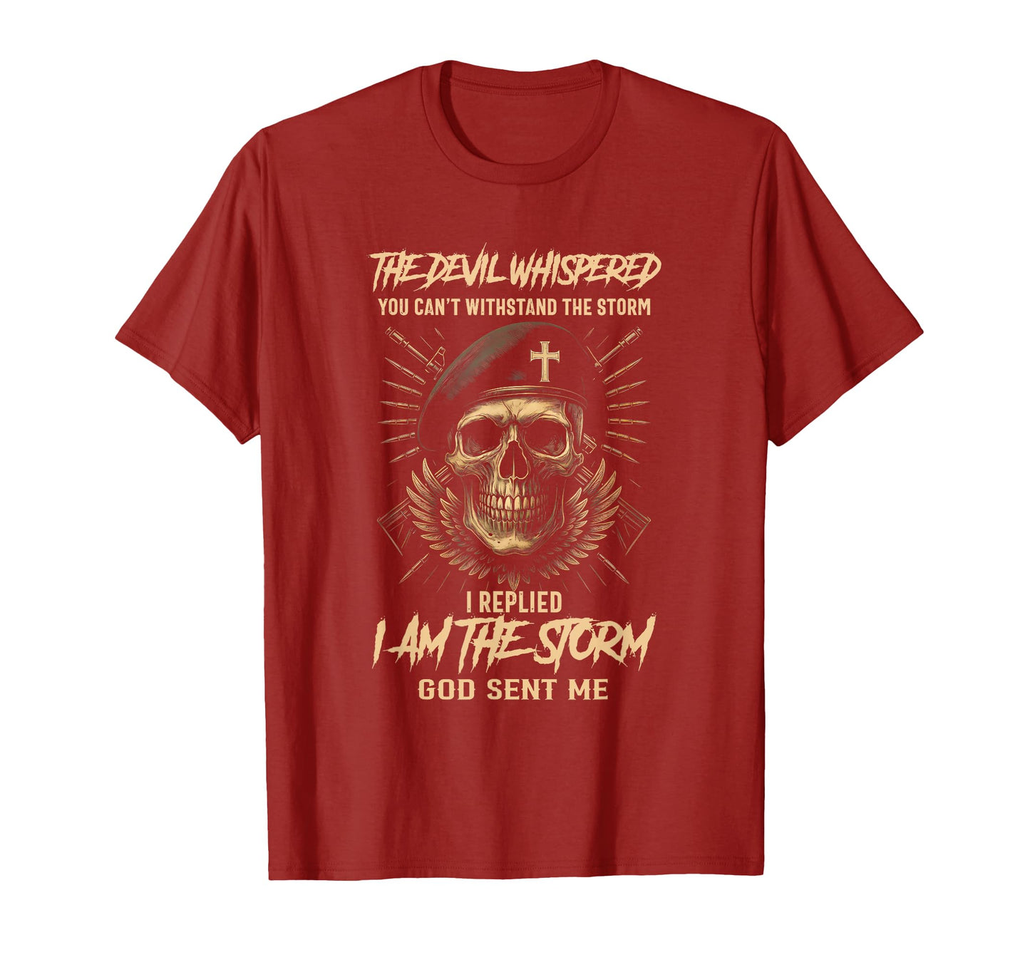 The Devil Whispered You Can't Withstand The Storm i replied T-Shirt