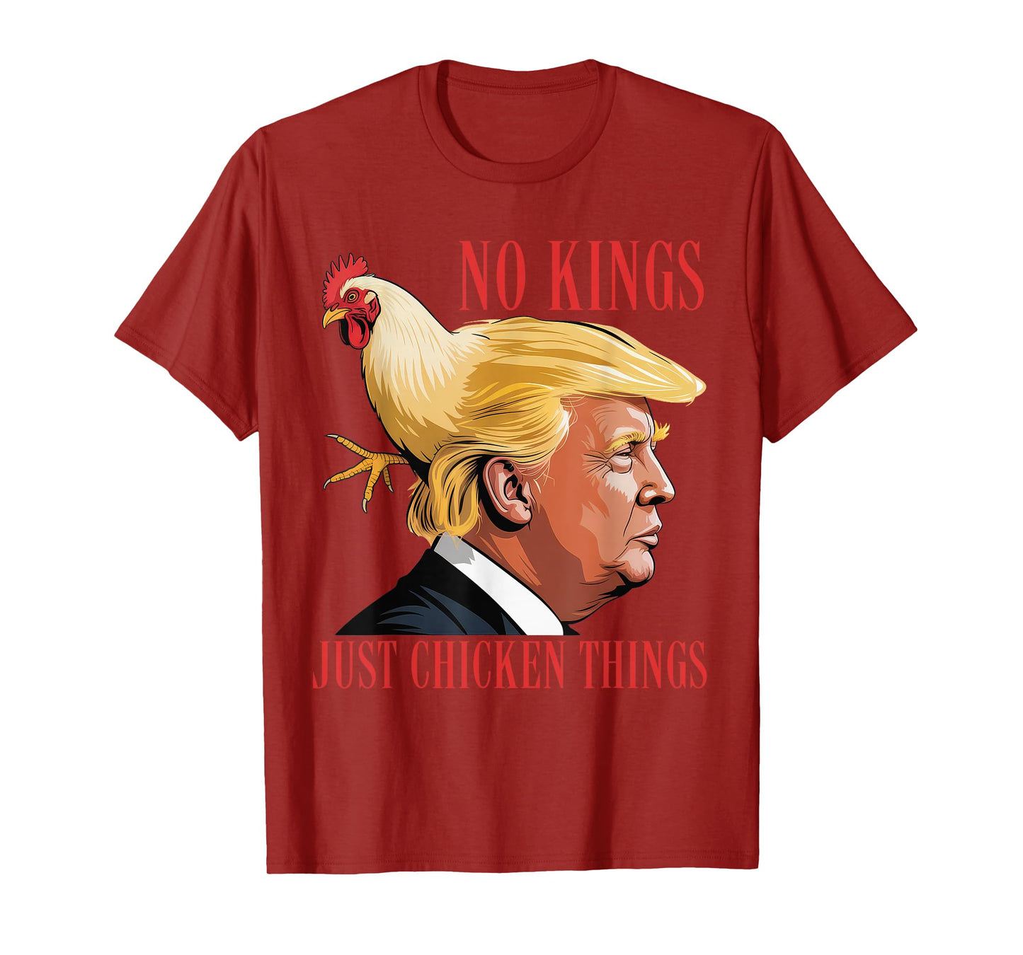 No Kings, Just Chicken Things Parody Meme Shirt Mens Womens T-Shirt