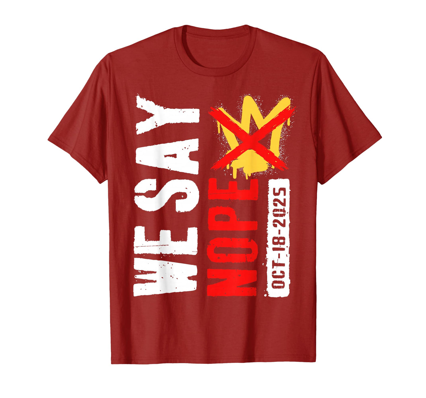 We Say Nope No Kings in America October 18 - No Kings Day T-Shirt