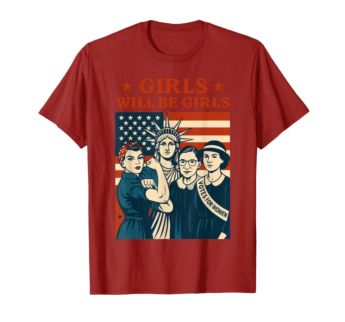 Girl Will be Girls Patriotic Feminist 4th of July Womens T-Shirt