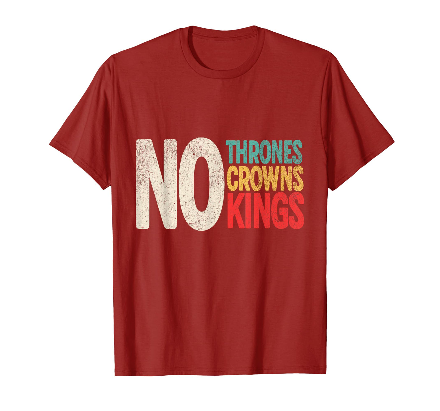 No Thrones No Crowns No Kings T-Shirt