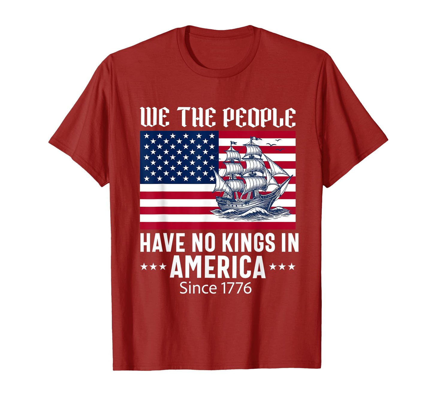 no kings in america since 1776 we the people 4th of july T-Shirt