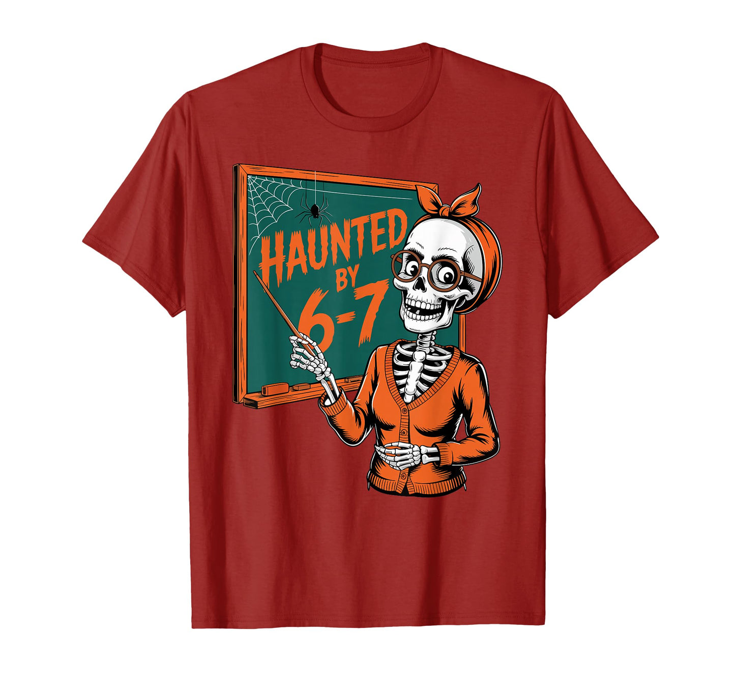 Haunted by 6-7 Six Seven 67 Math Teacher Halloween Skeleton T-Shirt