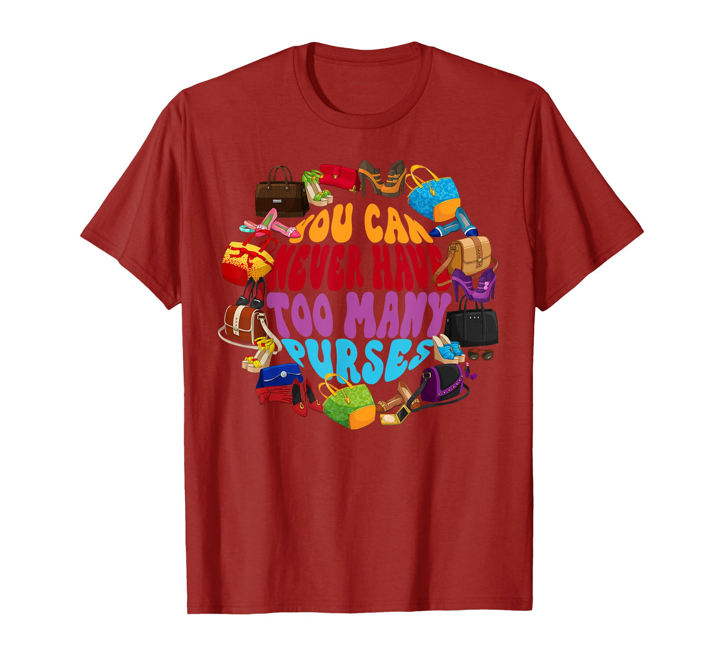 Too Many Purses Funny Girly Quote Sarcastic Shopping T-Shirt
