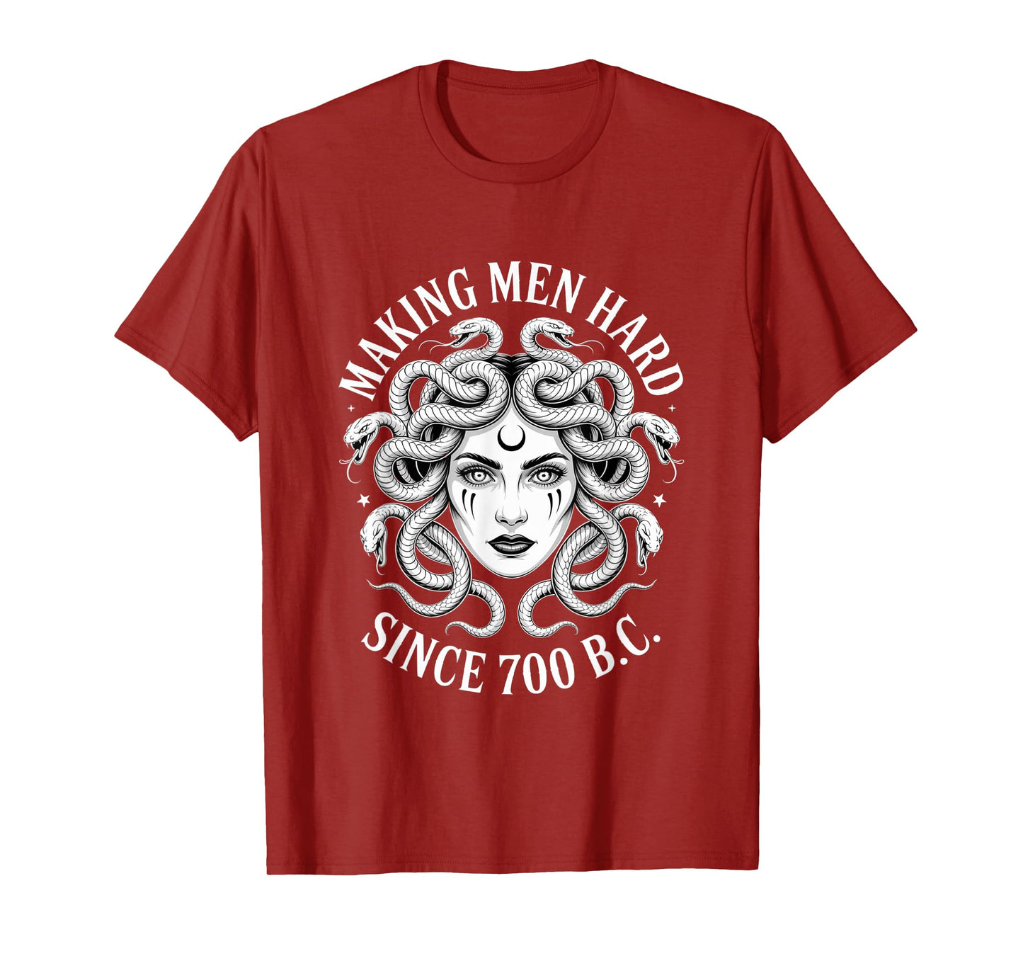 Medusa Making Men Hard Since 700 B.C Funny Feminist Medusa T-Shirt