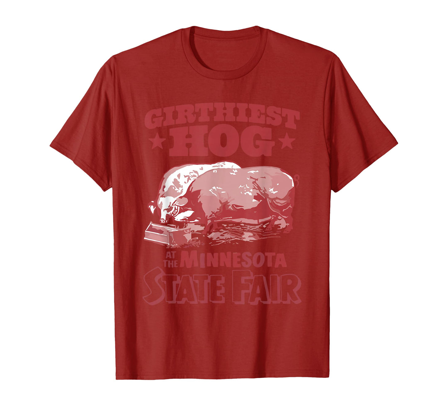 Girthiest Hog at The Minnesota State Fair Funny Pig Quote T-Shirt