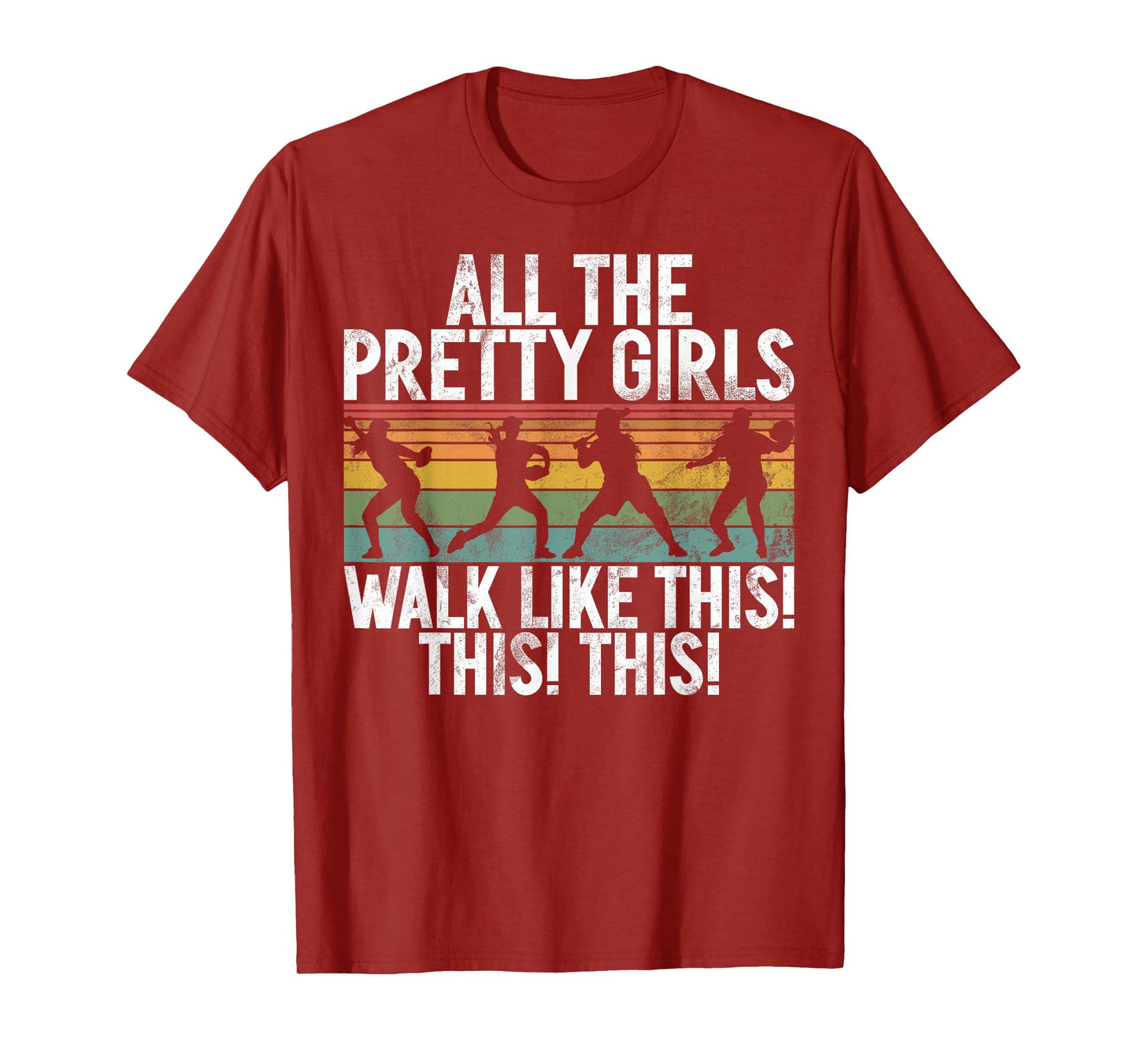 All The Pretty Girls Walk Like This This This Softball Game T-Shirt