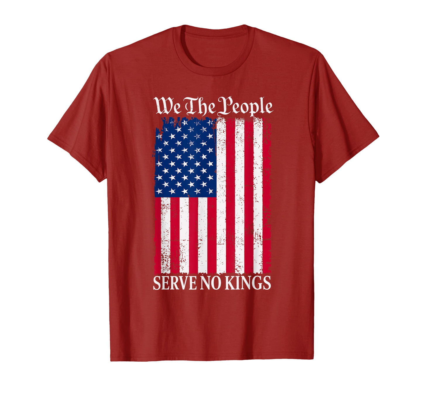 We The People Serve No Kings American Flag Patriotic T-Shirt