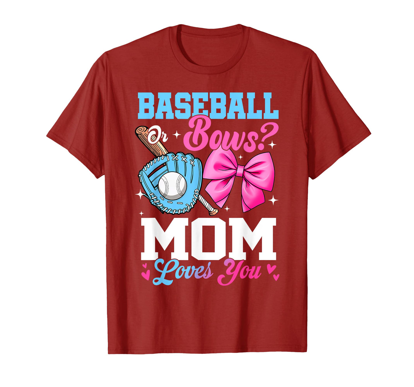 Baseball Or Bows Your Mom Loves You Gender Reveal T-Shirt