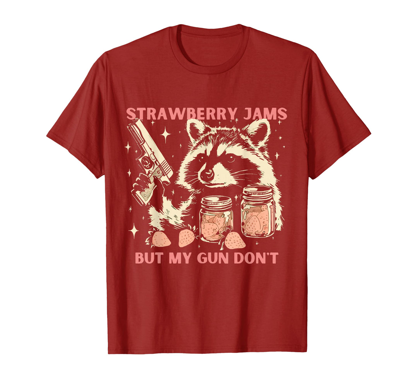 Strawberry Jams But My Gun Don't Funny Racoon for Men Women T-Shirt