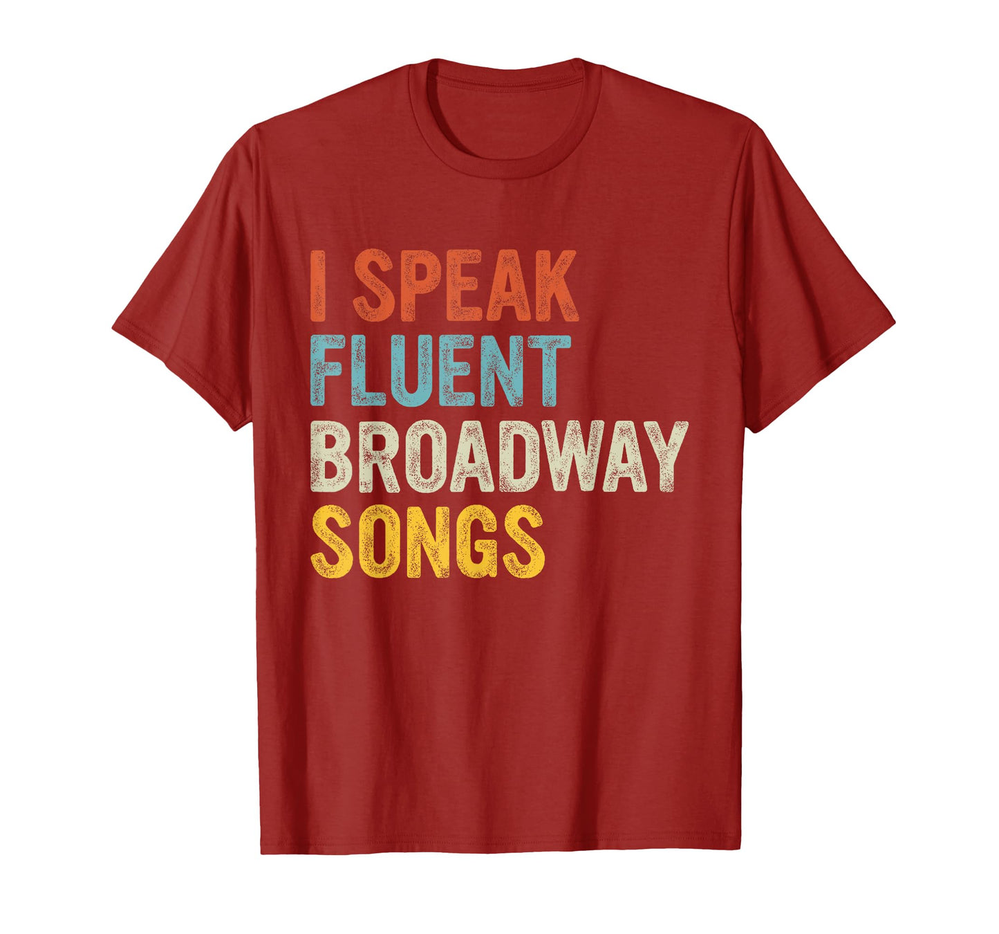 I Speak Fluent Broadway Songs T-Shirt