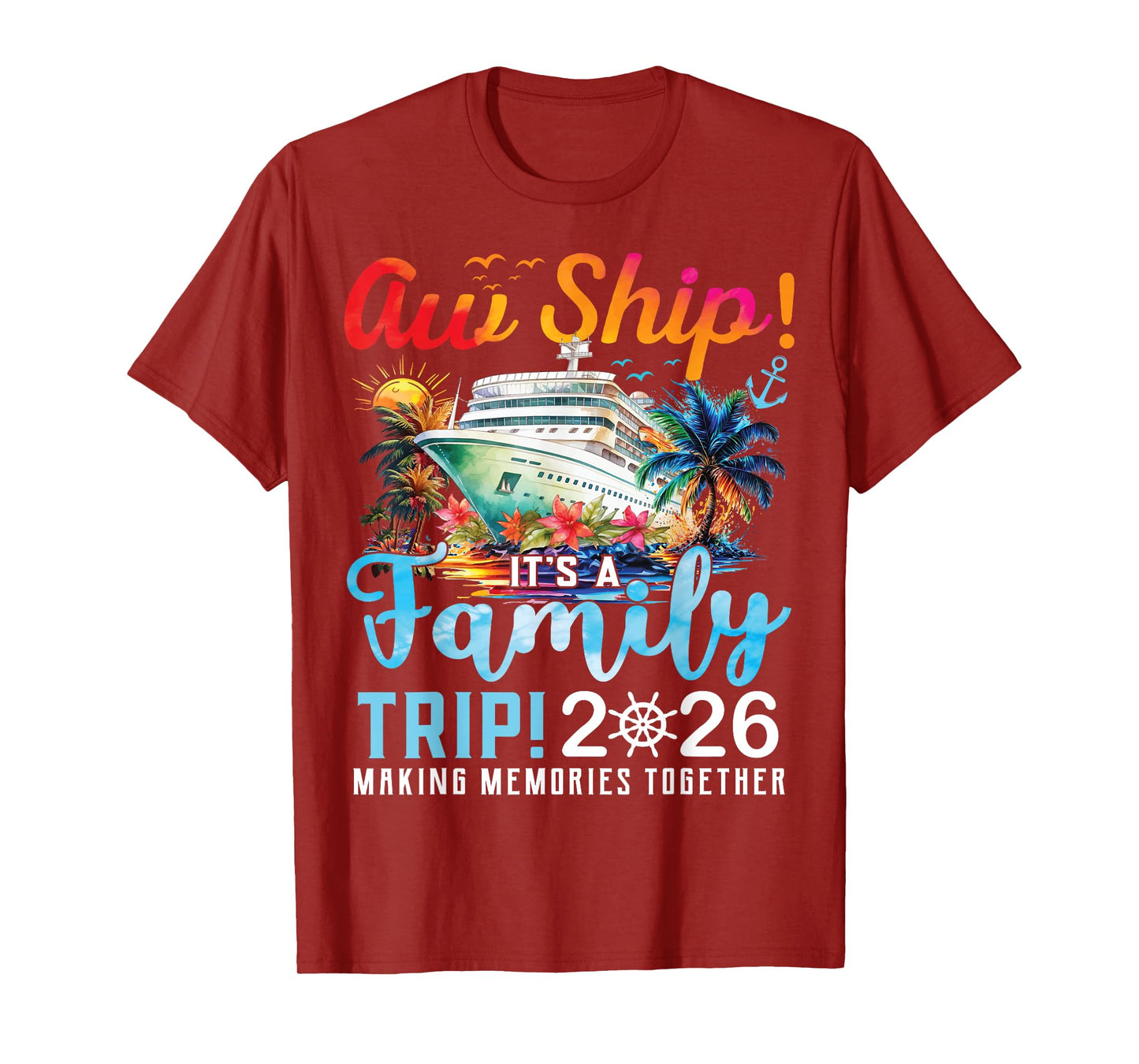 Aw Ship It's A Family Trip 2026 Family Matching Cruise Trip T-Shirt