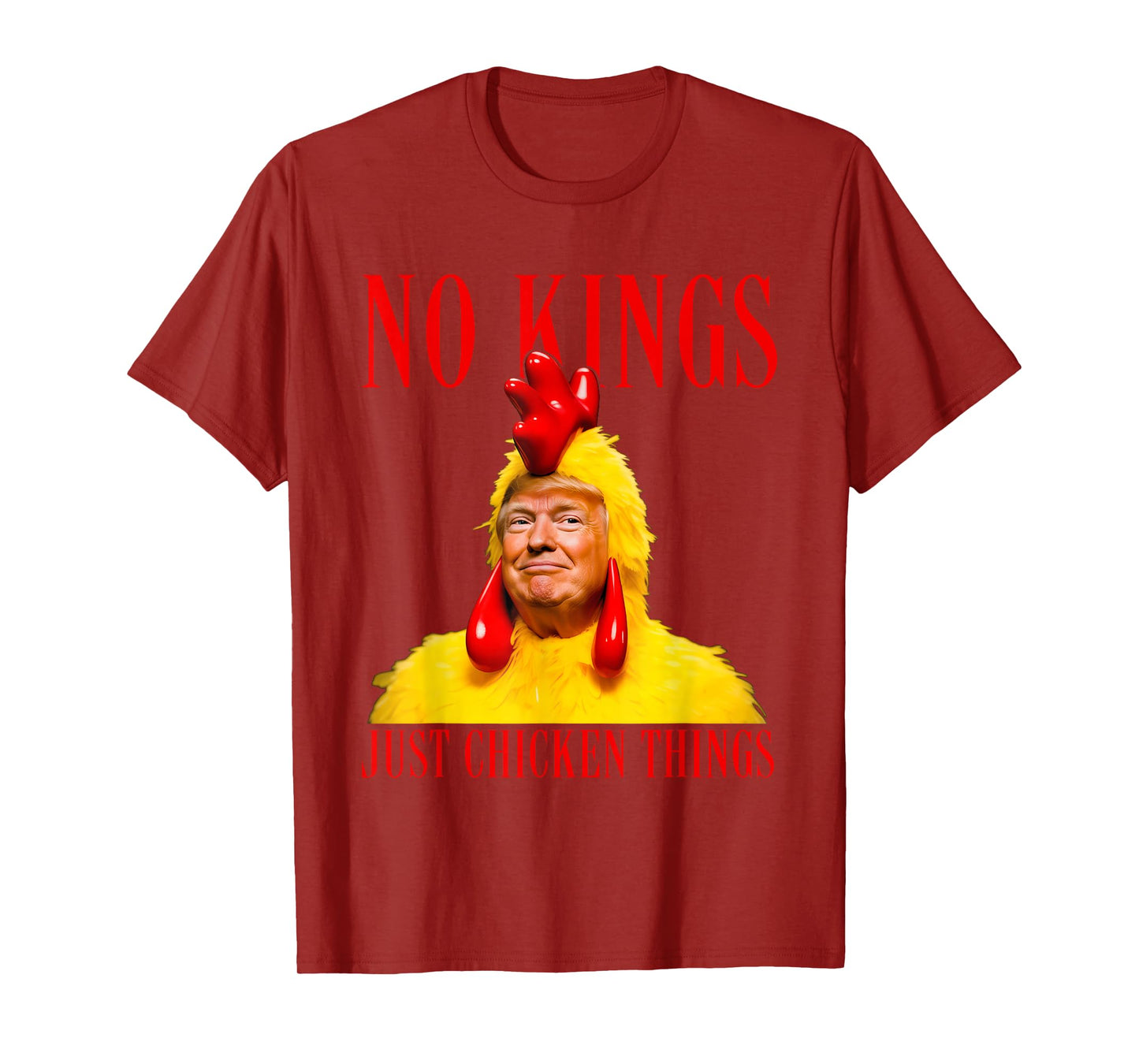 No Kings, Just Chicken Things Parody Meme Shirt Mens Womens T-Shirt