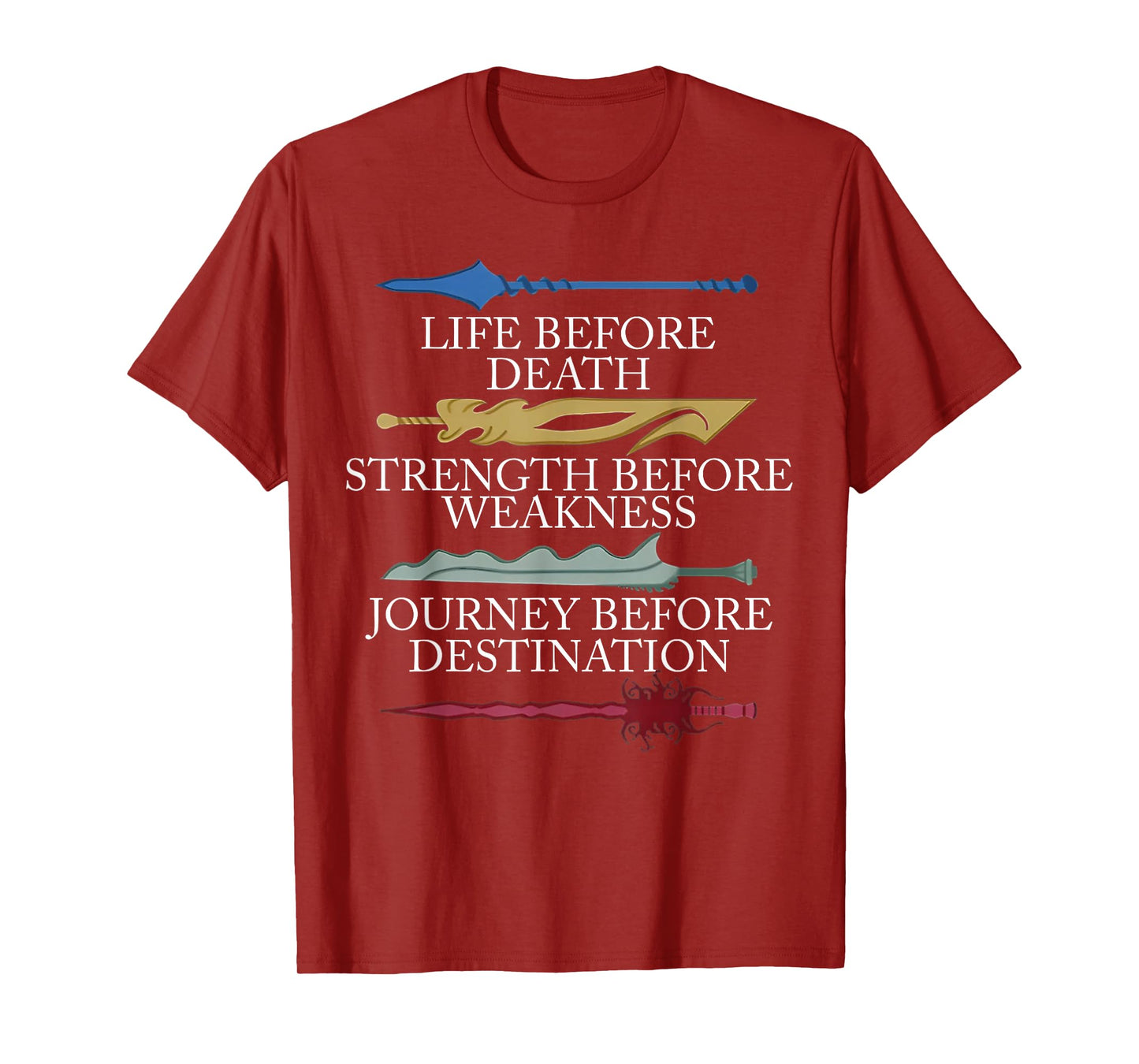 Life Before Death Strength Before Weakness Journey T-Shirt