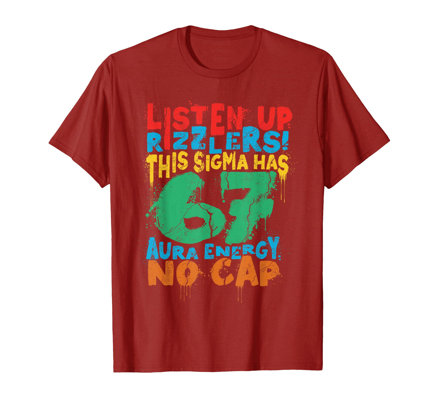 Listen Up Rizzlers Sigma 67 Aura Energy Six Seven Alpha Gen T-Shirt