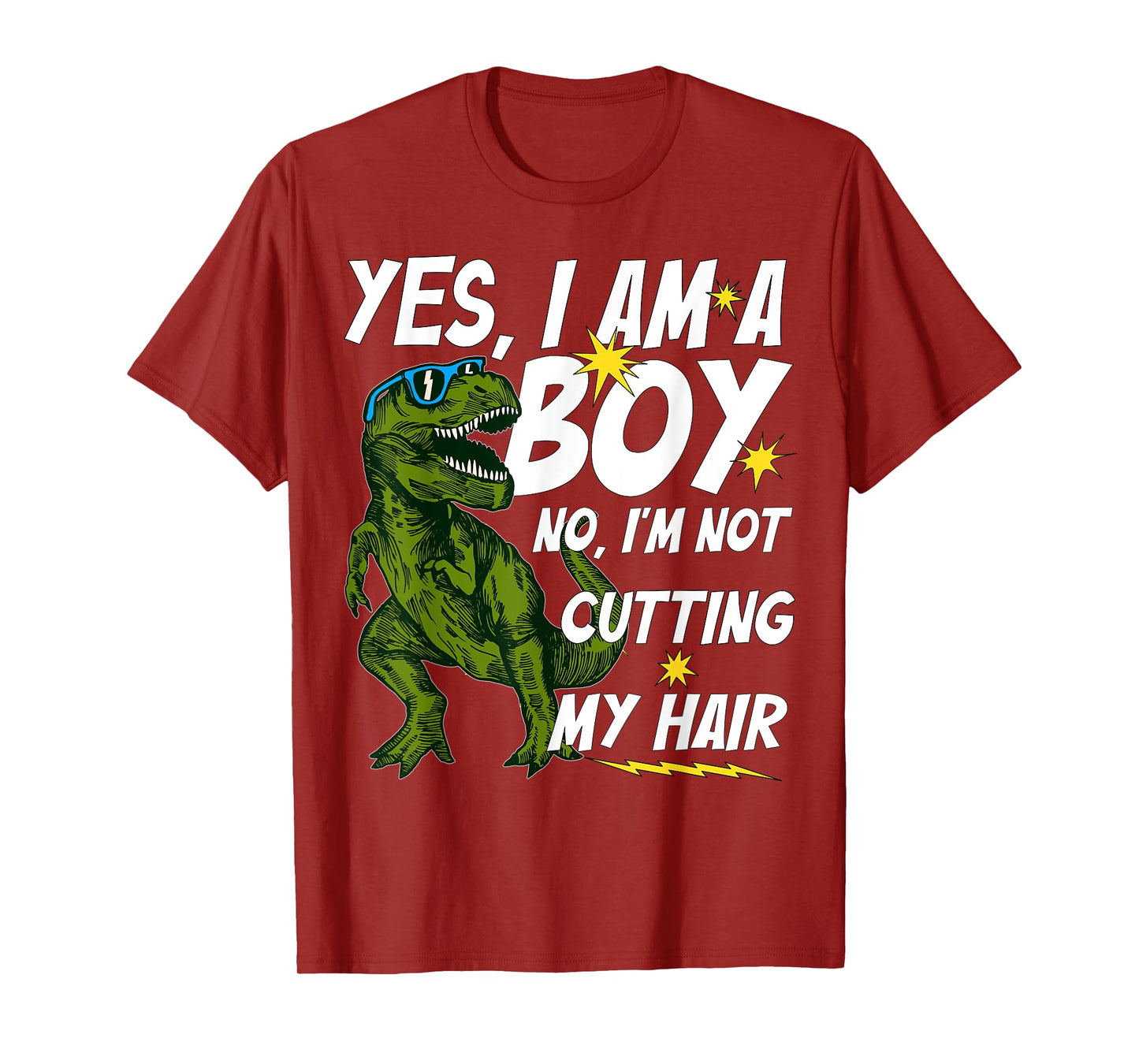 Funny Yes, I Am a Boy No, I'm Not Cutting My Hair Dinosaur T-Shirt
