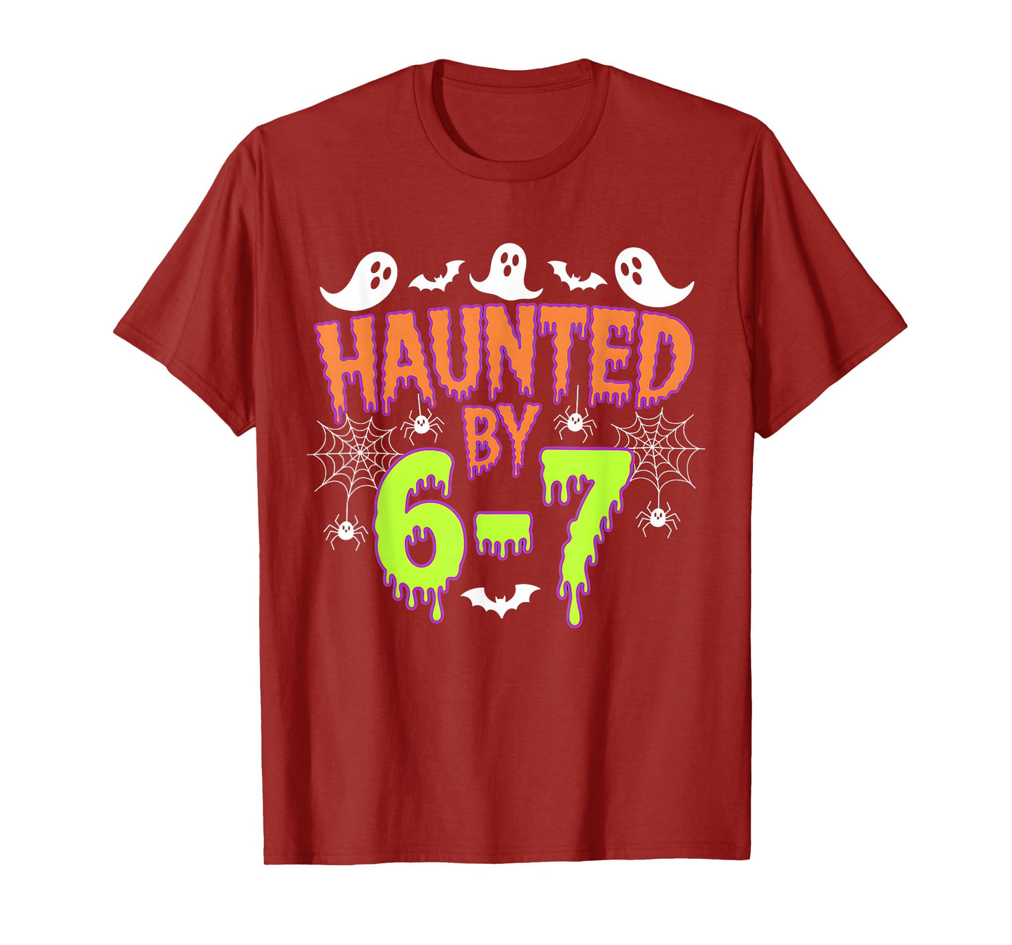 Haunted by 6 7 T-Shirt