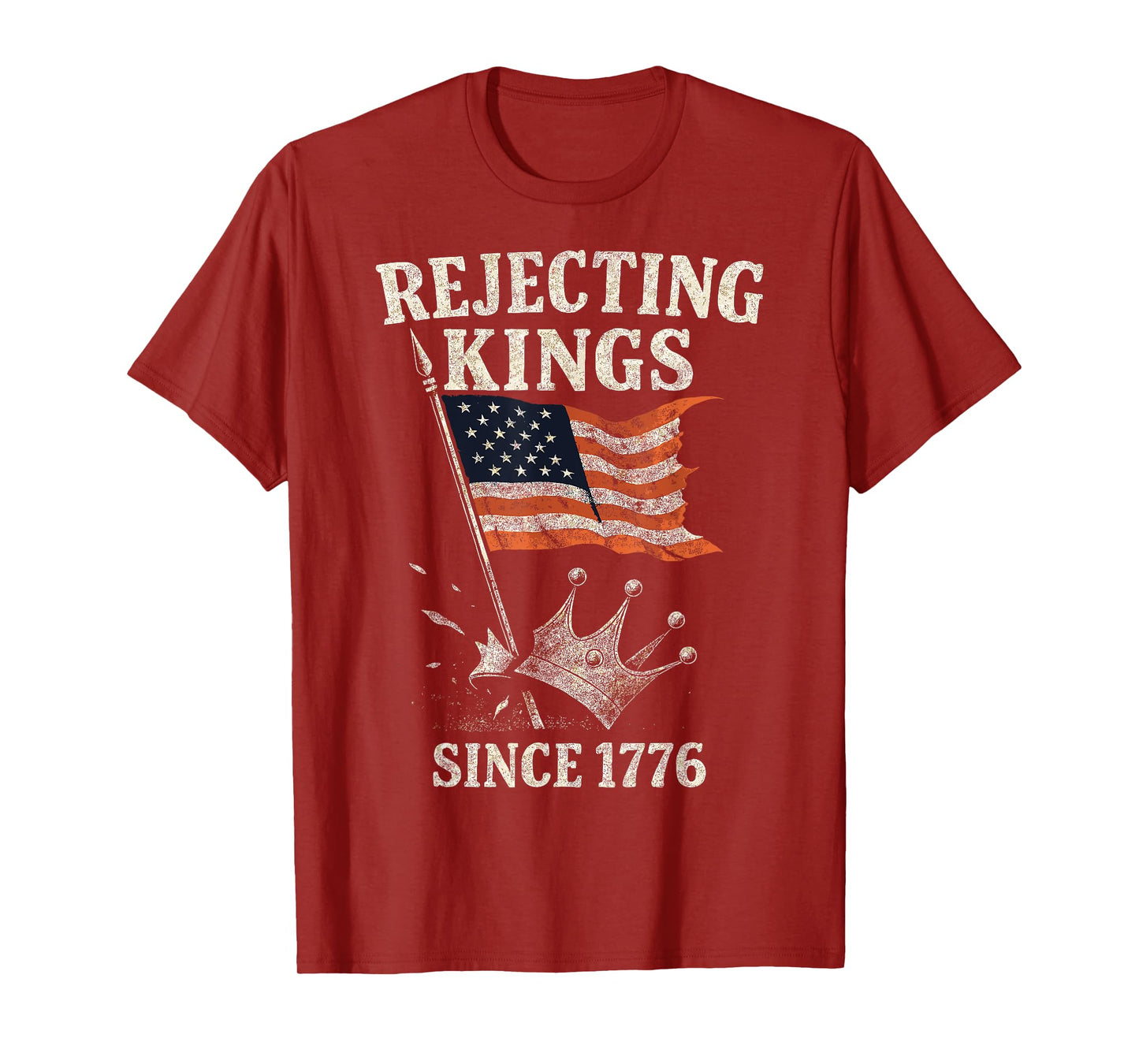Rejecting Kings Since 1776, USA Flag & Crown, 4th Of July T-Shirt