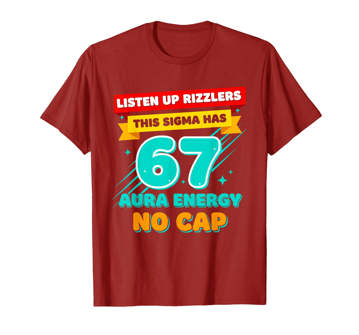 Listen Up Rizzlers This Sigma Has 67 Aura Energy Six Seven T-Shirt