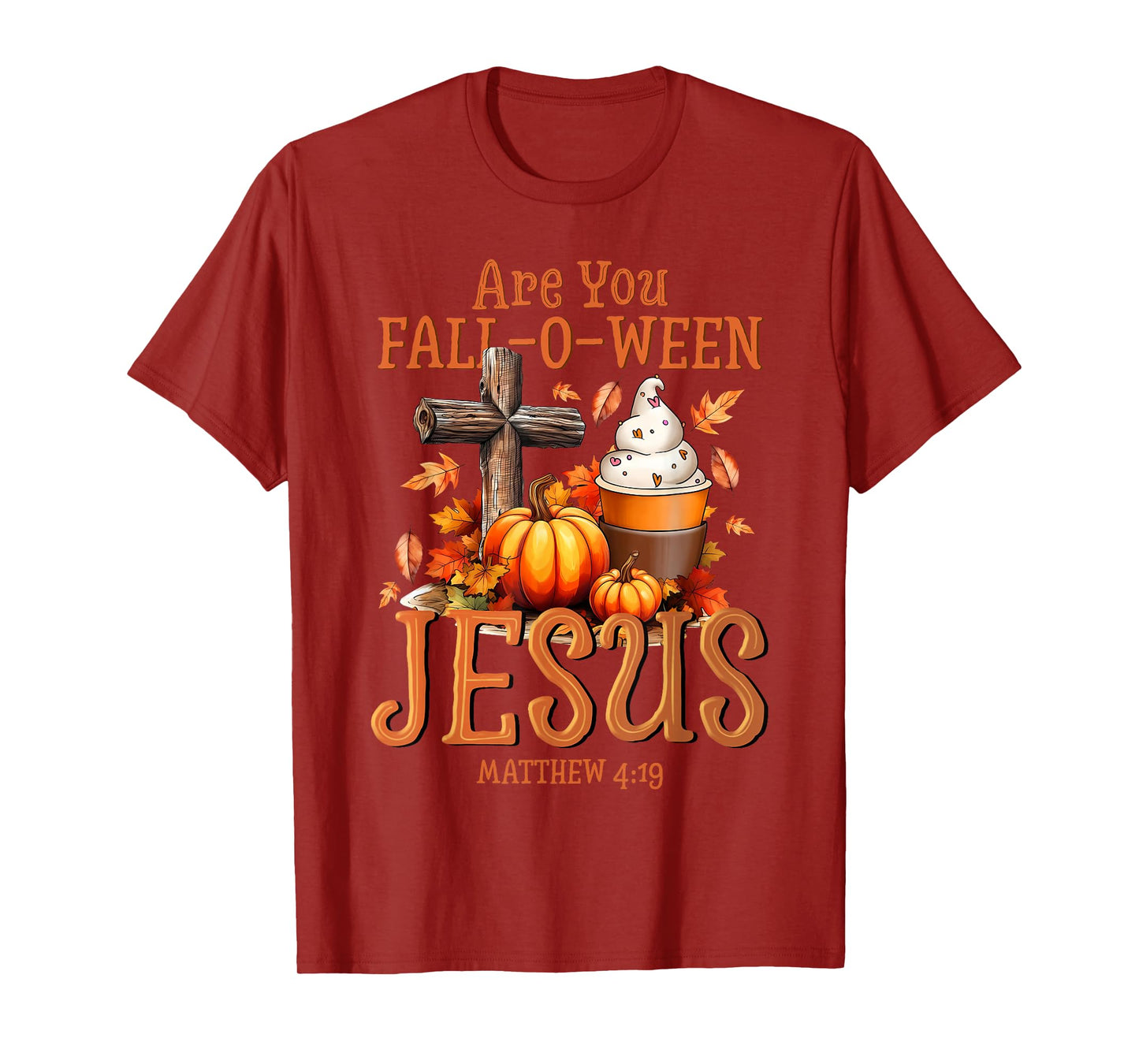are You Fall-O-Ween Jesus Matthew 4 19 Halloween Christian T-Shirt