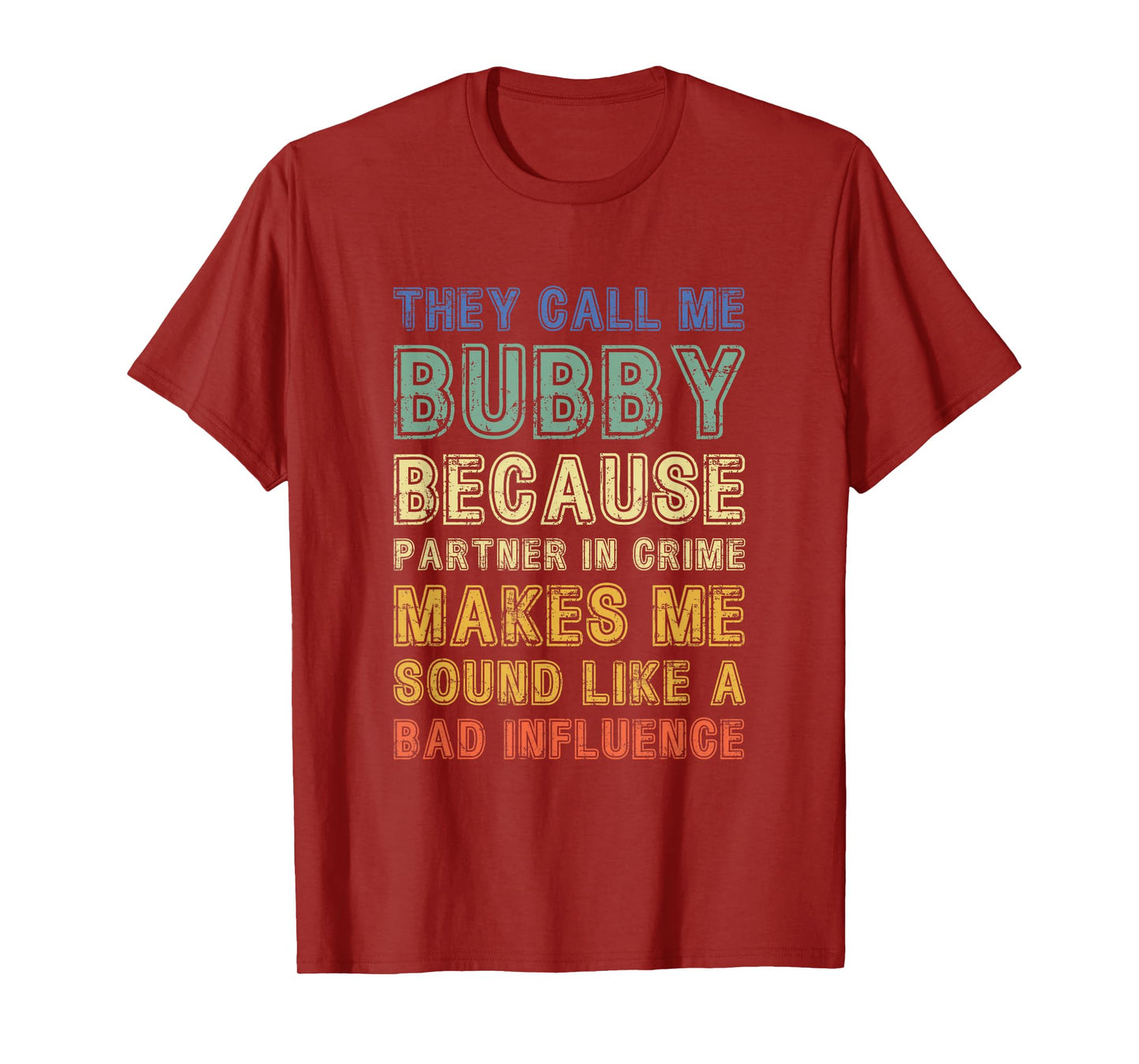They Call Me Bubby Partner In Crime T-Shirt