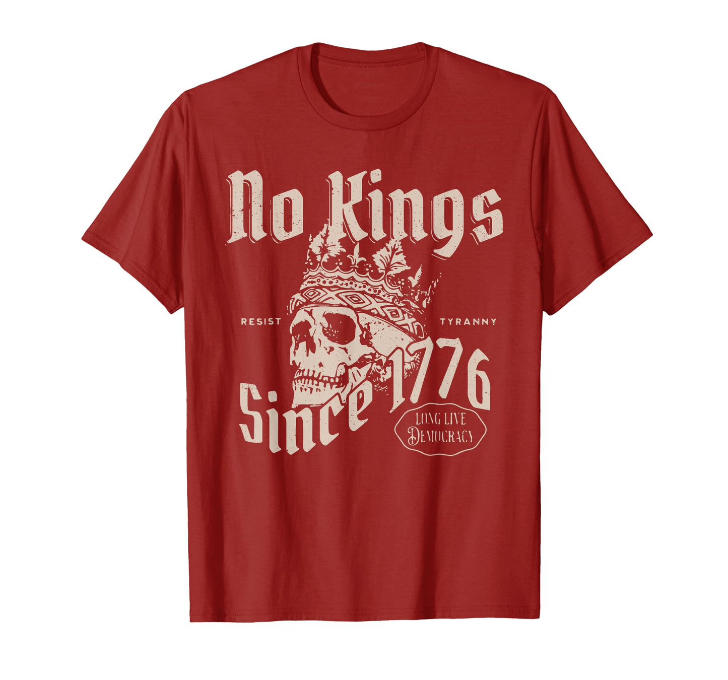 No Kings Since 1776 Resist Tyranny Democracy Skull Crown T-Shirt
