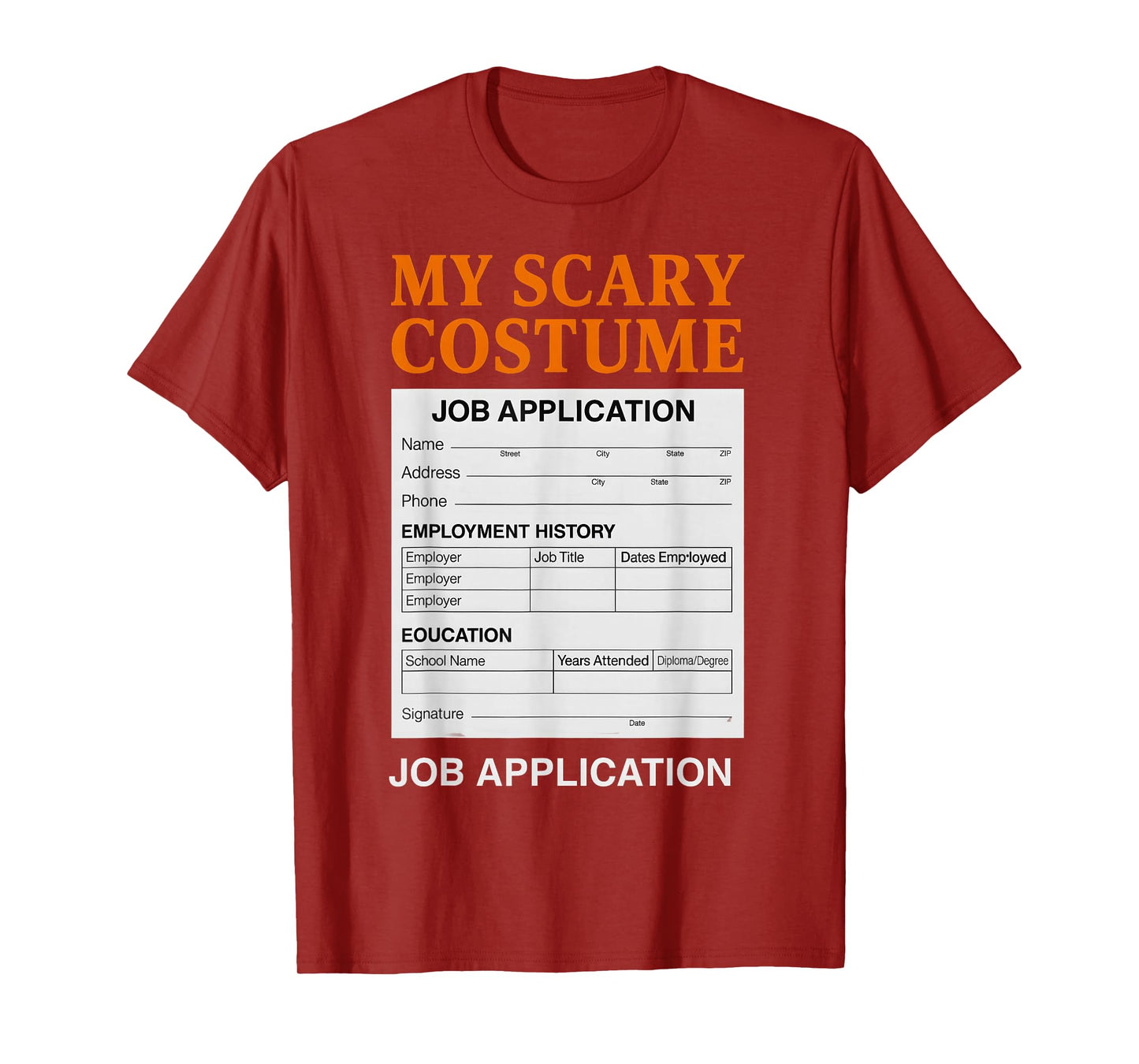 Job Application Funny Scary Halloween Costume Trick or Treat T-Shirt