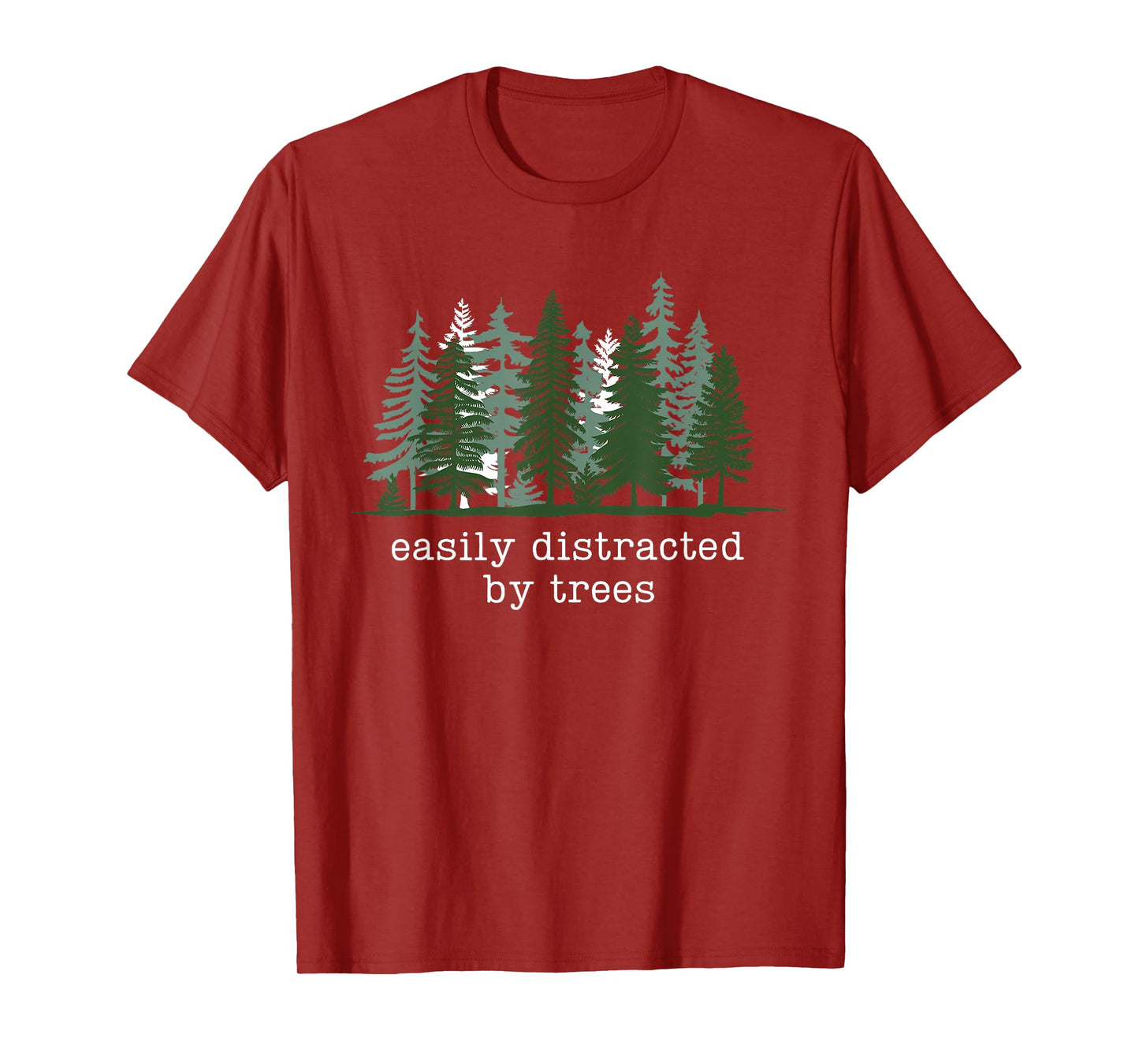 Easily Distracted by Trees Funny Nature Hiking Camping T-Shirt