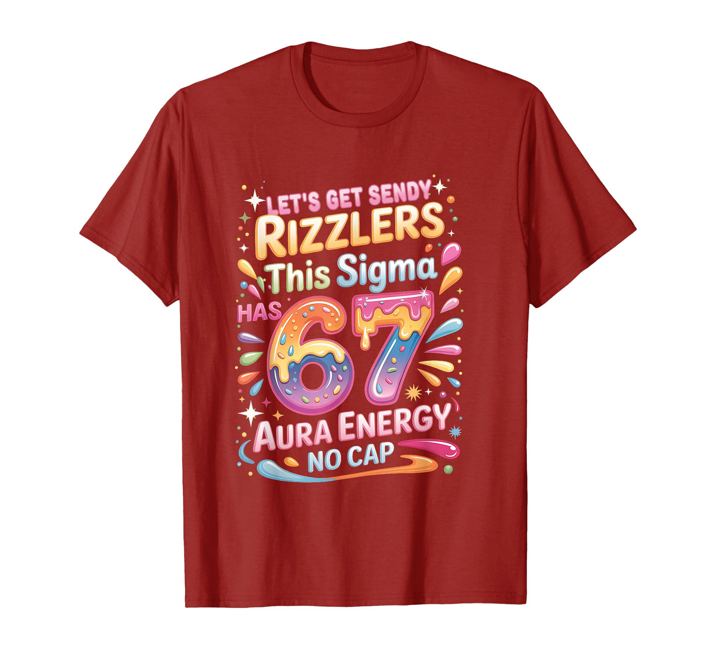 Let's Get Sendy Rizzlers Sigma 67 Aura Energy Tee T-Shirt