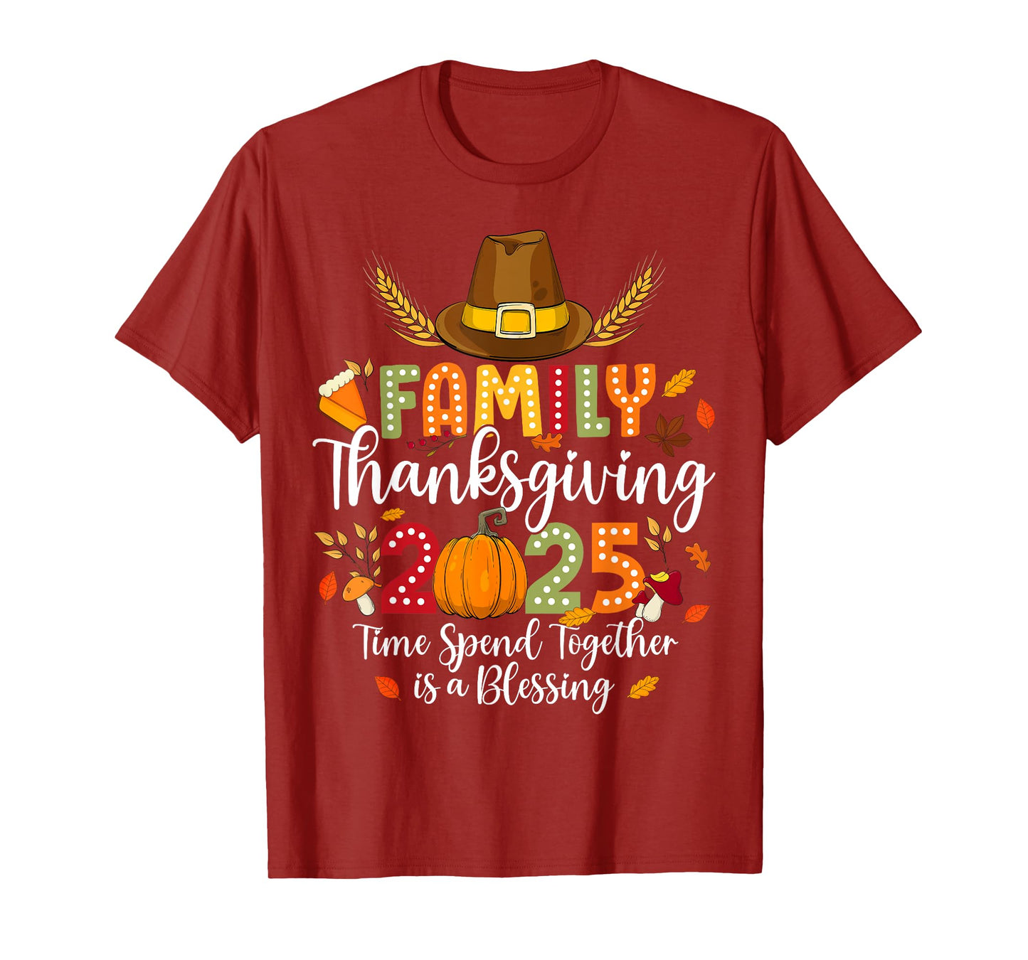 Family Thanksgiving 2025 Time Spent Together Is Blessing T-Shirt