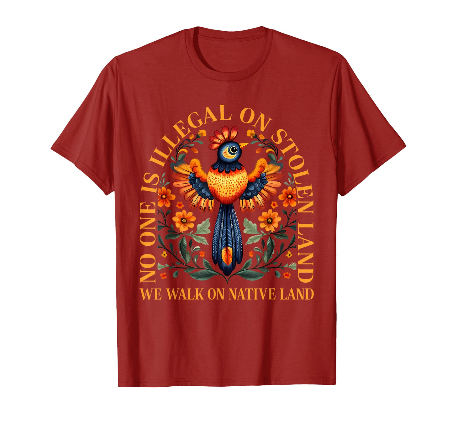No One is Illegal on Stolen Land We Walk On Native Land T-Shirt