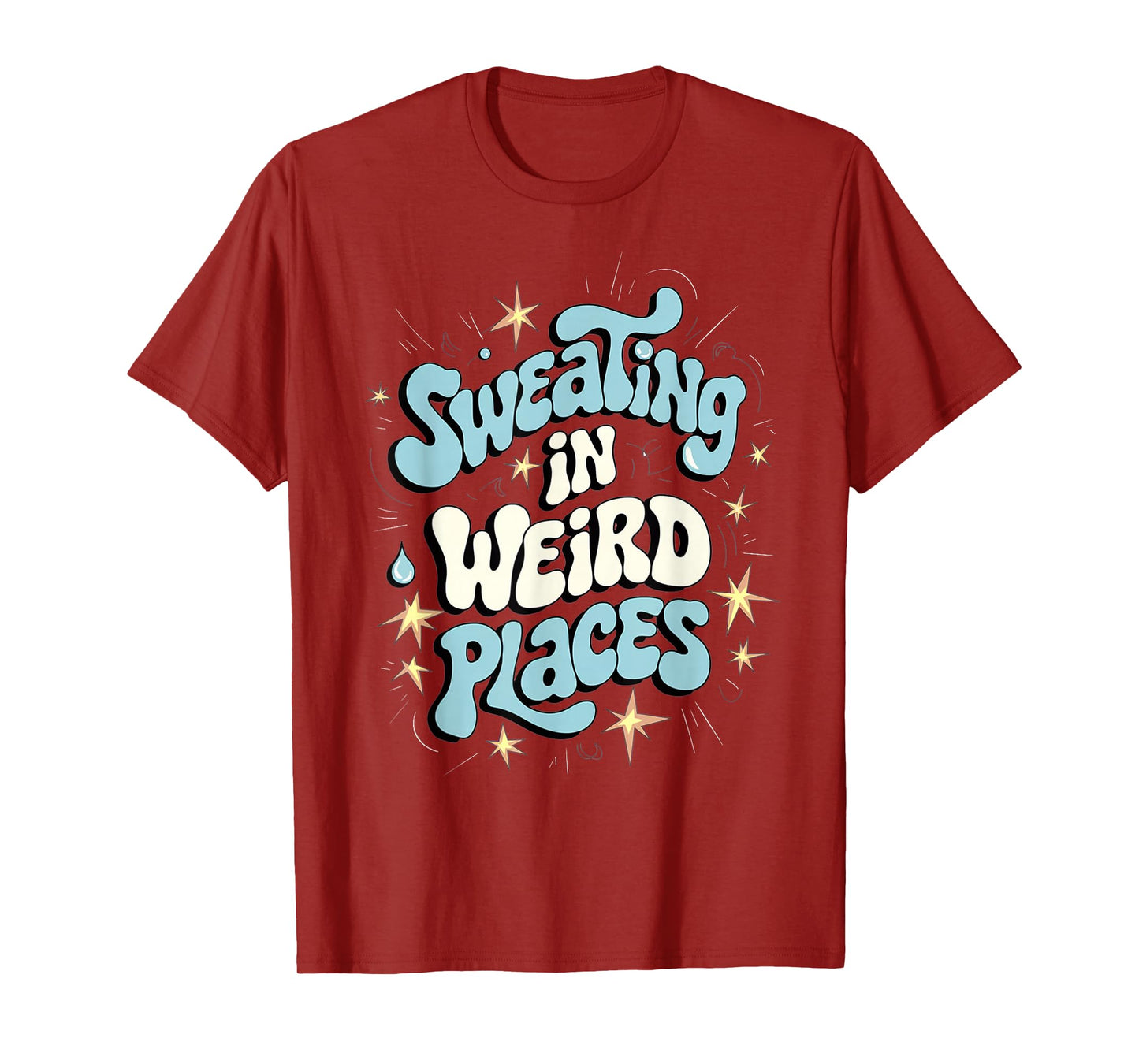 Embarrassing Shirt Funny Inappropriate Sweating Adult Humor T-Shirt