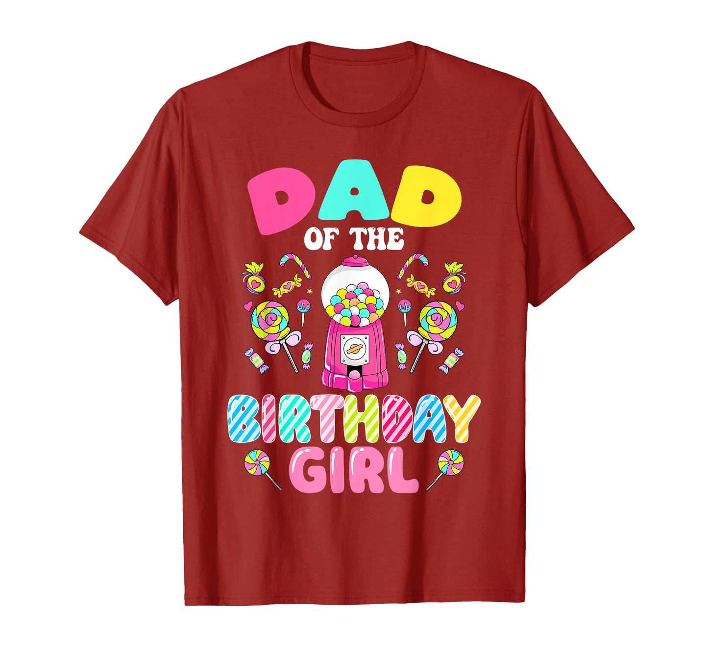 Dad Of The Birthday Girl Candy Family Bday Party T-Shirt