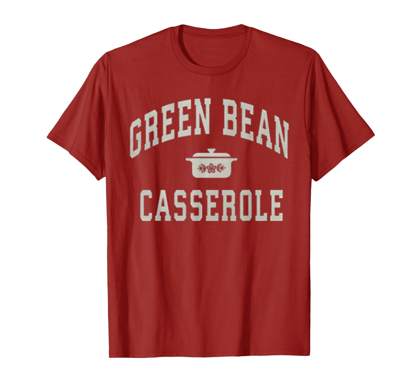 Green Bean Casserole Thanksgiving Cooking Funny T-Shirt