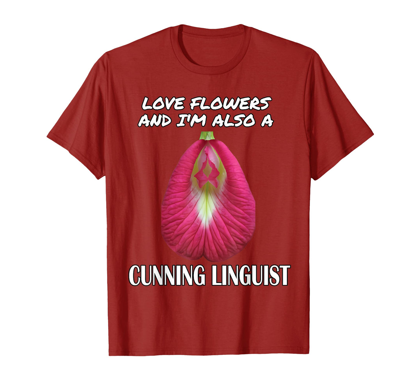 Love Flowers and I'm Also a Cunning Linguist T-Shirt