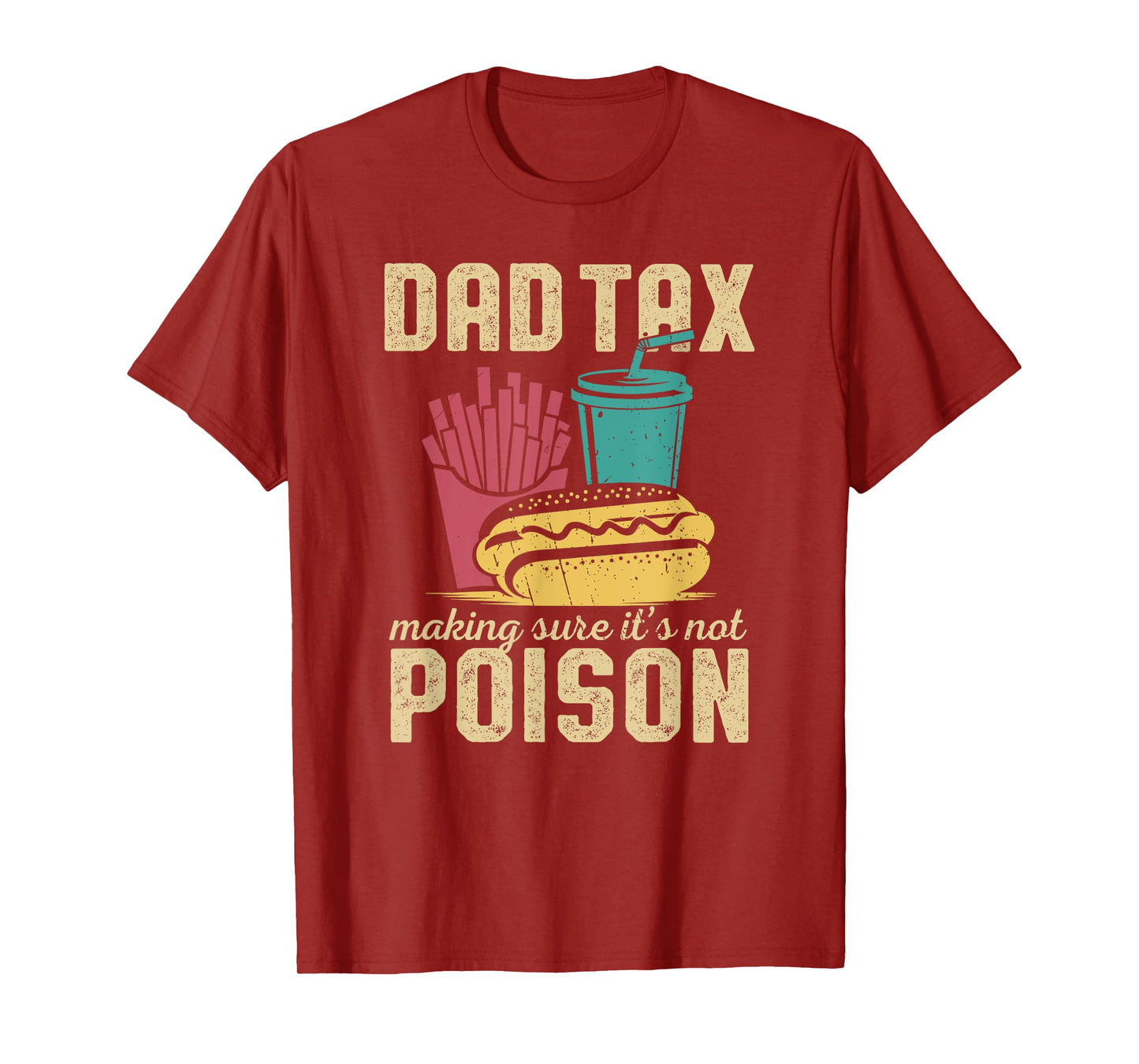 Dad Tax Making Sure It's Not Poison Father's Day birthday T-Shirt