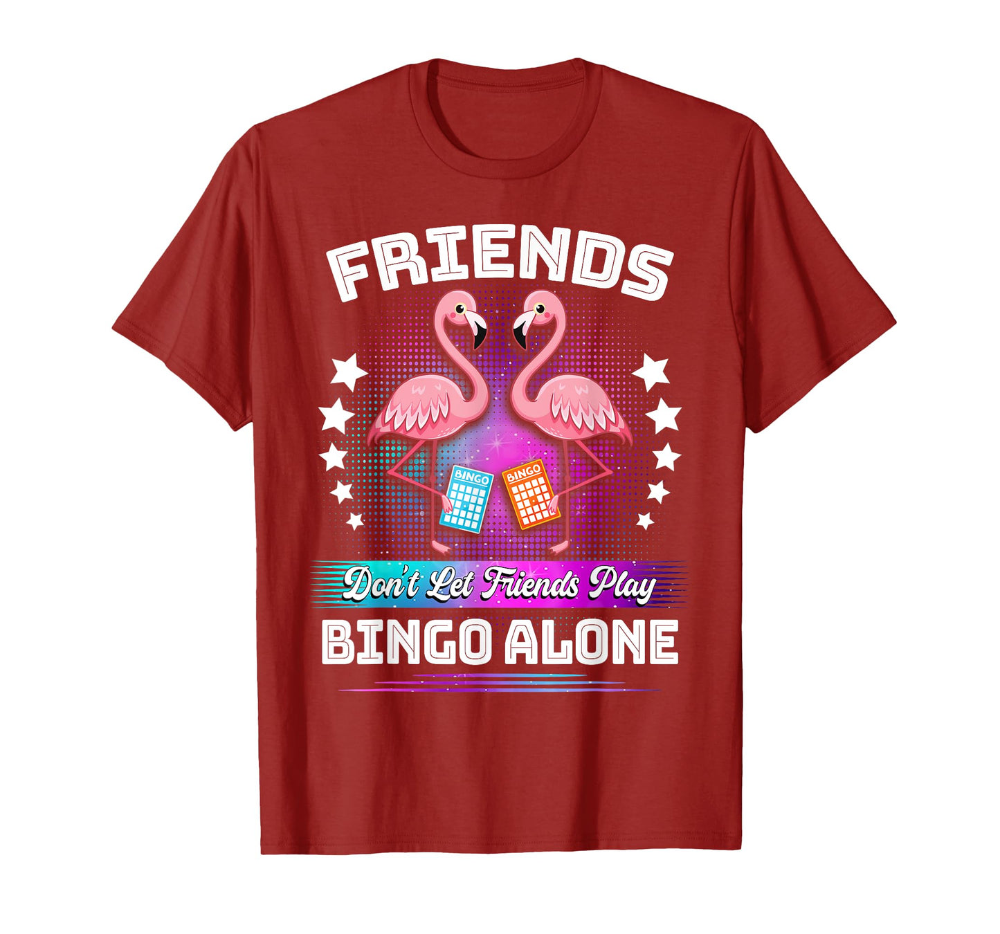 Bingo Player Friends Don't Let Friends Play Bingo Alone T-Shirt