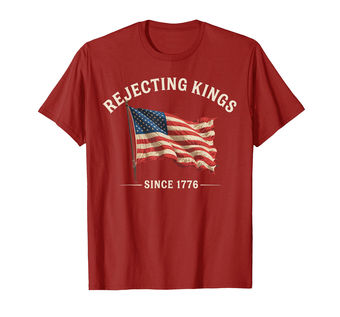 Rejecting Kings Since 1776 American Flag USA 4th Of July T-Shirt