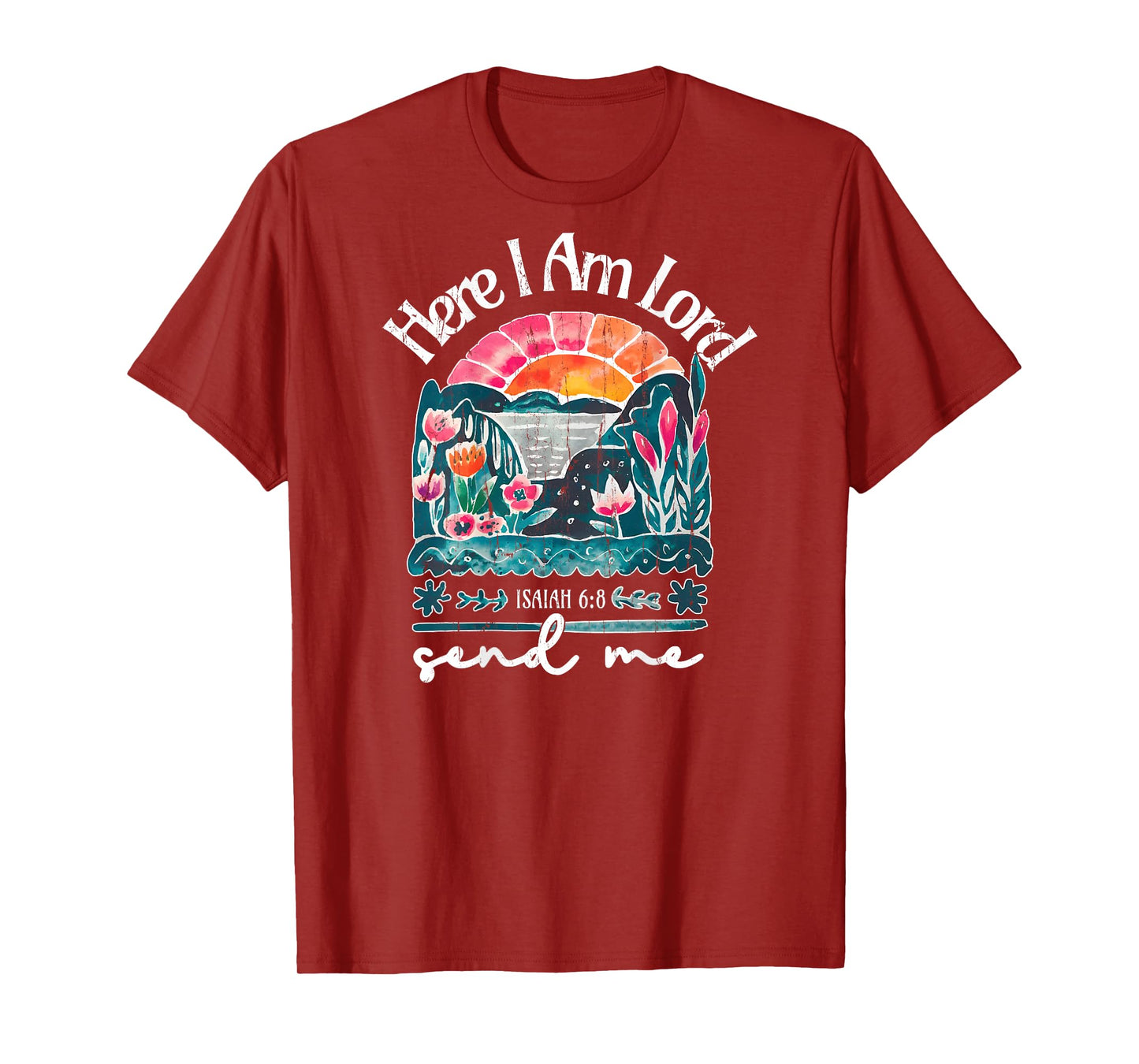 Here I Am Lord Send Me, Christian, Bible Verse - On Back T-Shirt