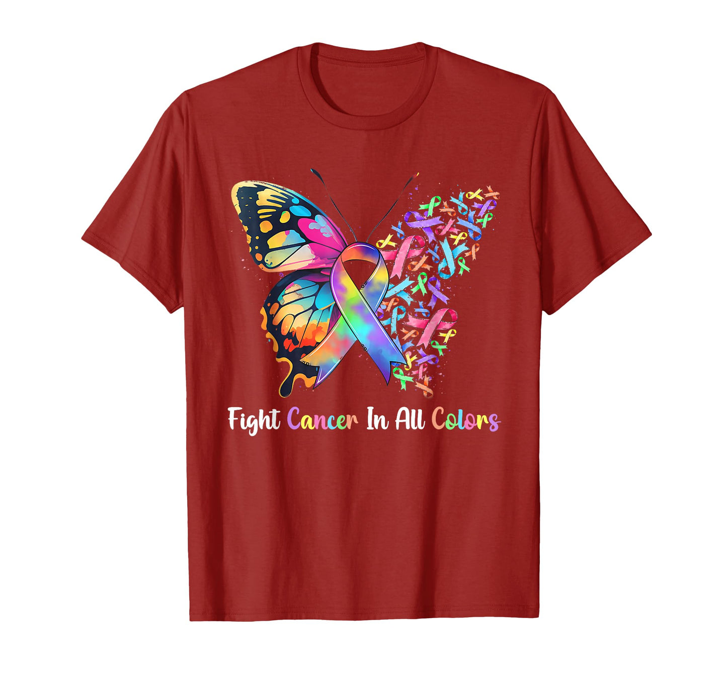 Fight Cancer Comes in all and Everyday Color Support Cancer T-Shirt