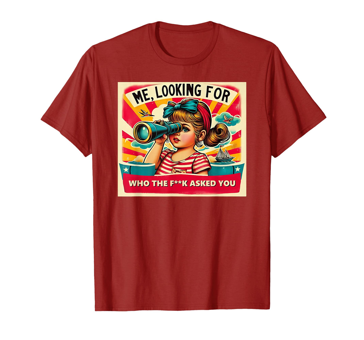 ME, LOOKING FOR WHO THE FCK ASKED YOU Funny design T-Shirt