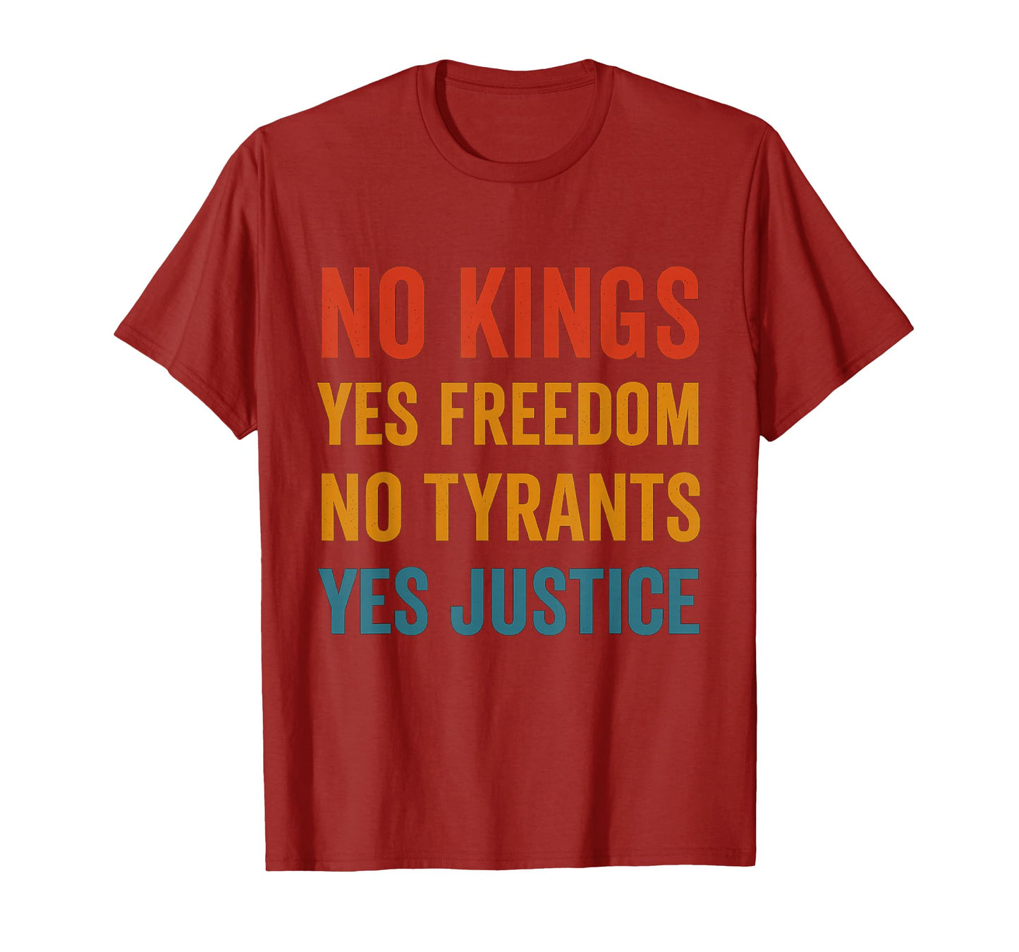 No Kings No Tyrants Yes Freedom Yes Justice | Protes Liberty T-Shirt