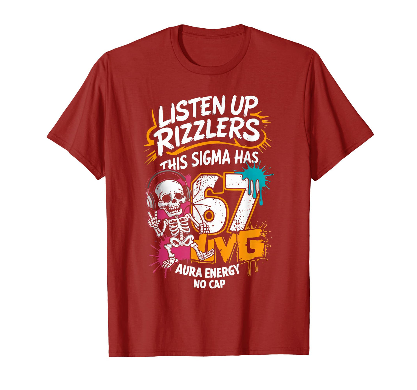 Listen Up Rizzlers This Sigma Has 67 Aura Energy Six Seven T-Shirt