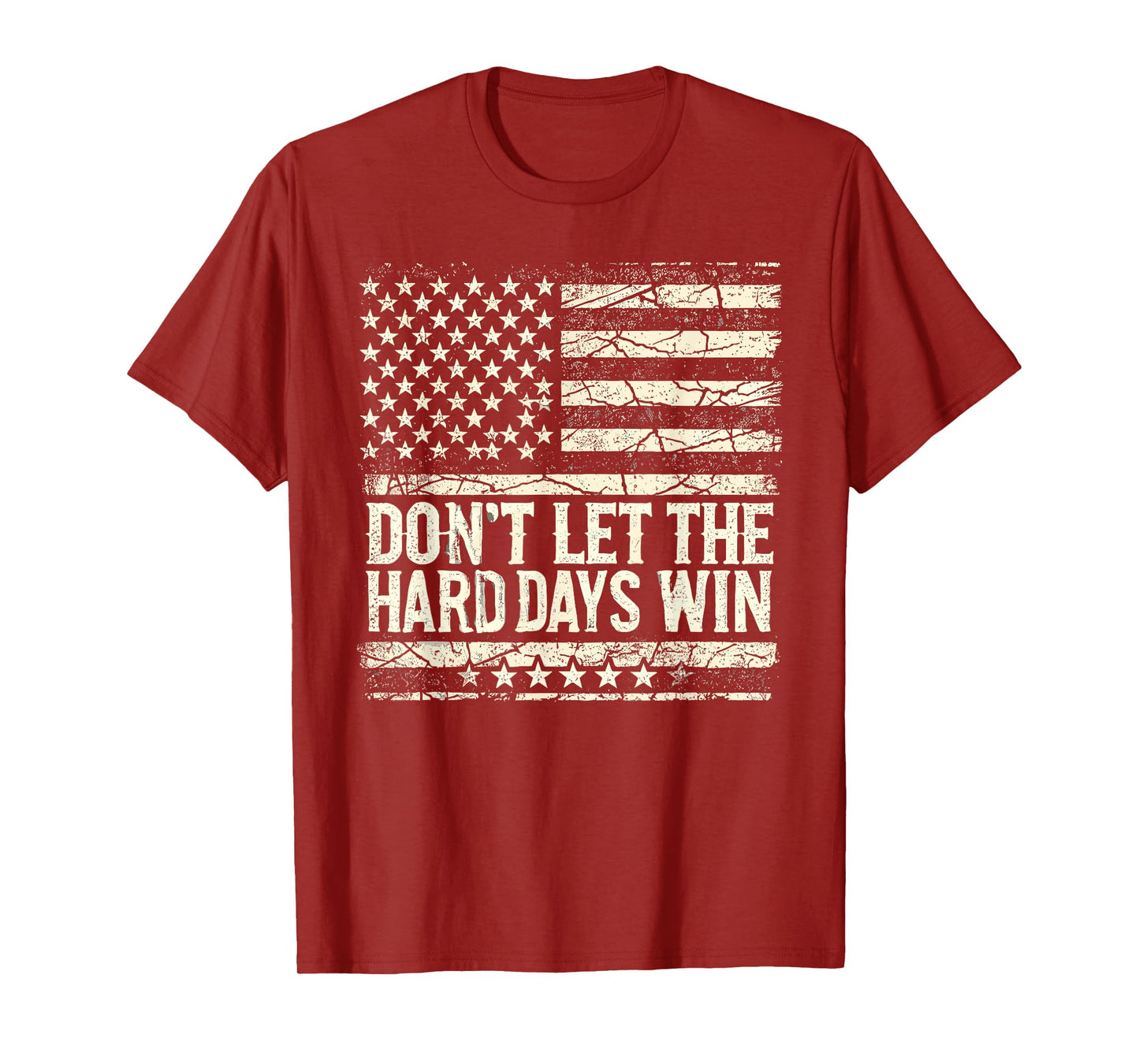 Don't Let Hard Days Win Vintage American Flag Inspirational T-Shirt