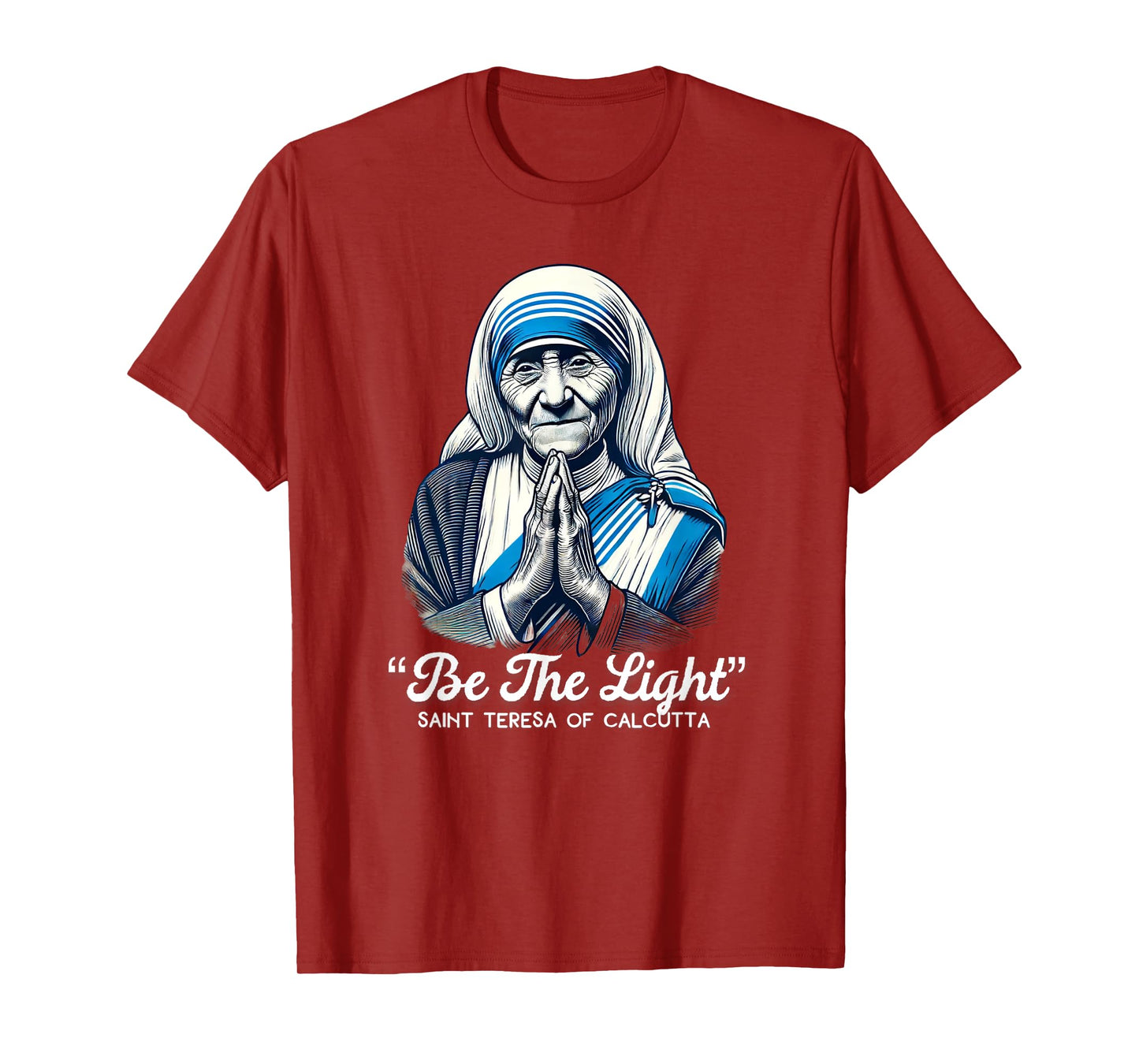 Saint Teresa Of Calcutta Catholic Quotes T-Shirt